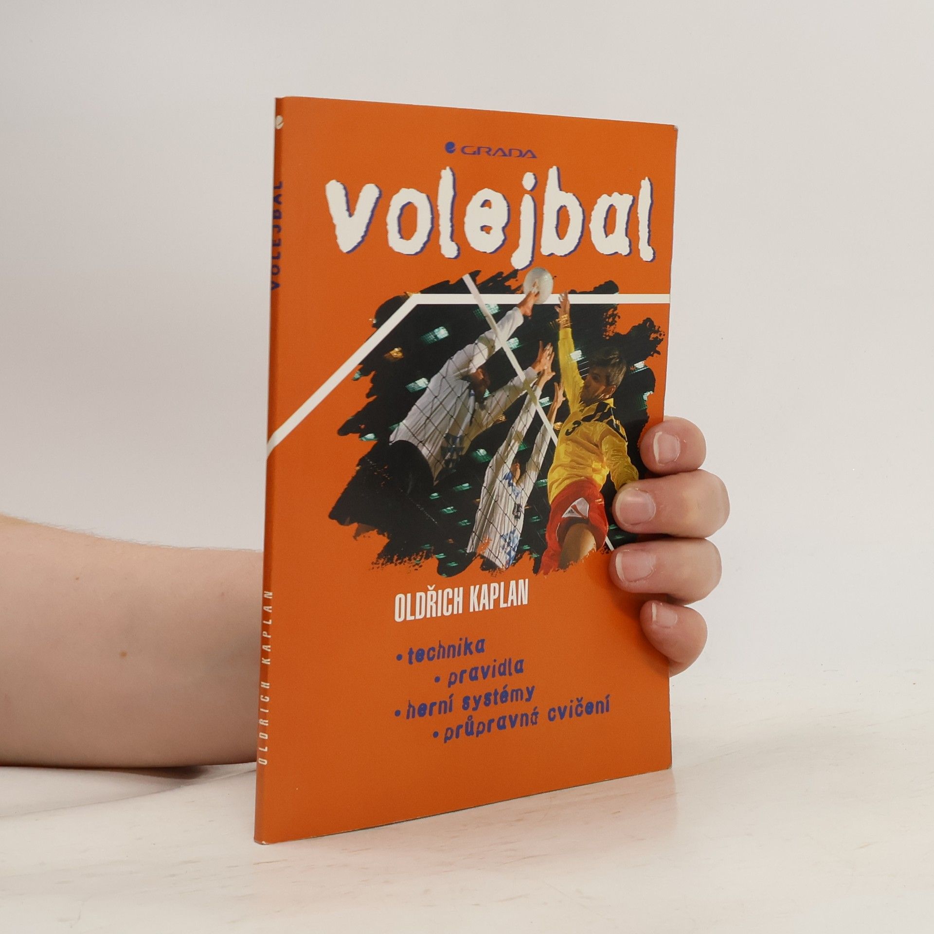 Oldřich Kaplan Volejbal. Technika, pravidla, herní systémy, průpravná cvičení