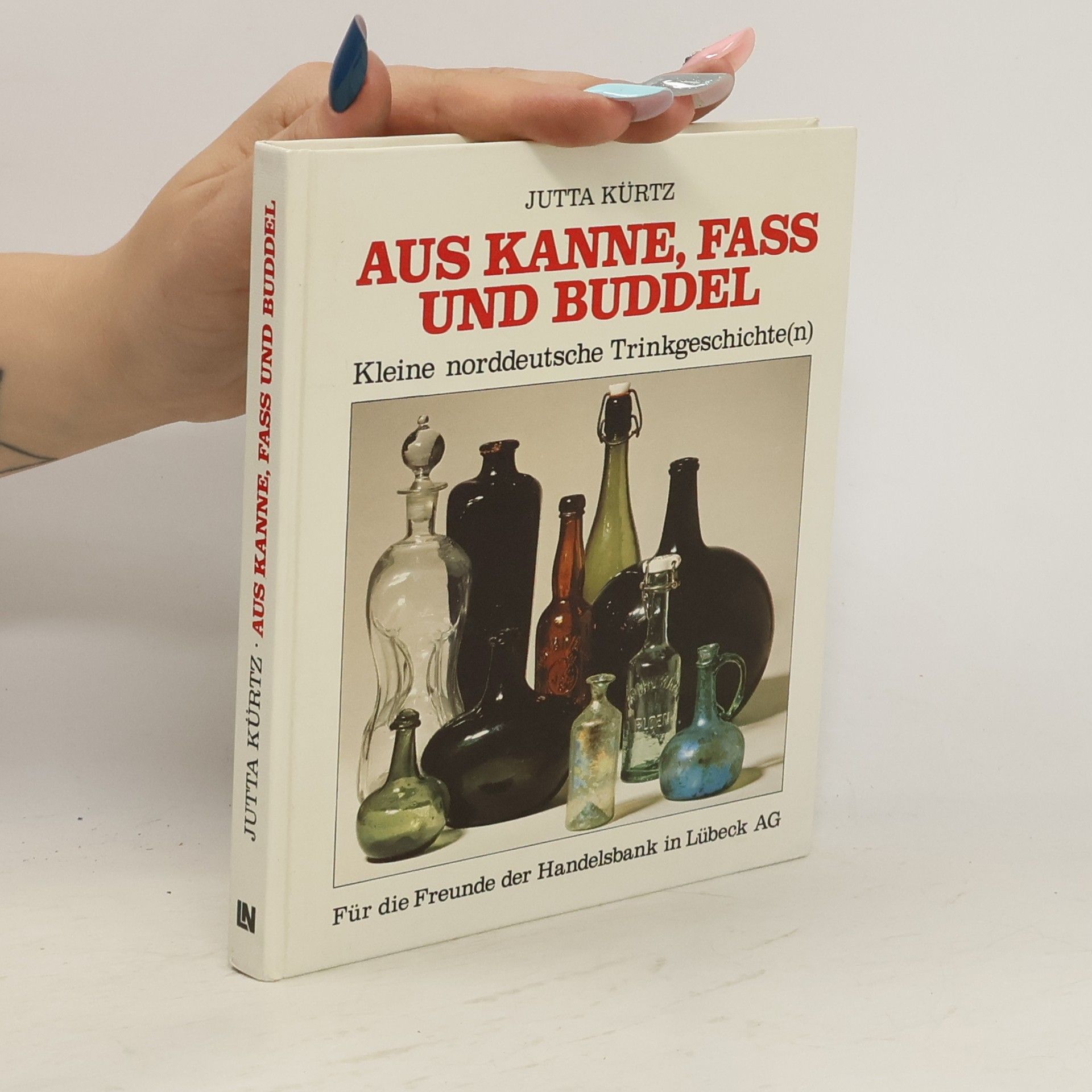 Jutta Kürtz Aus Kanne, Fass und Buddel