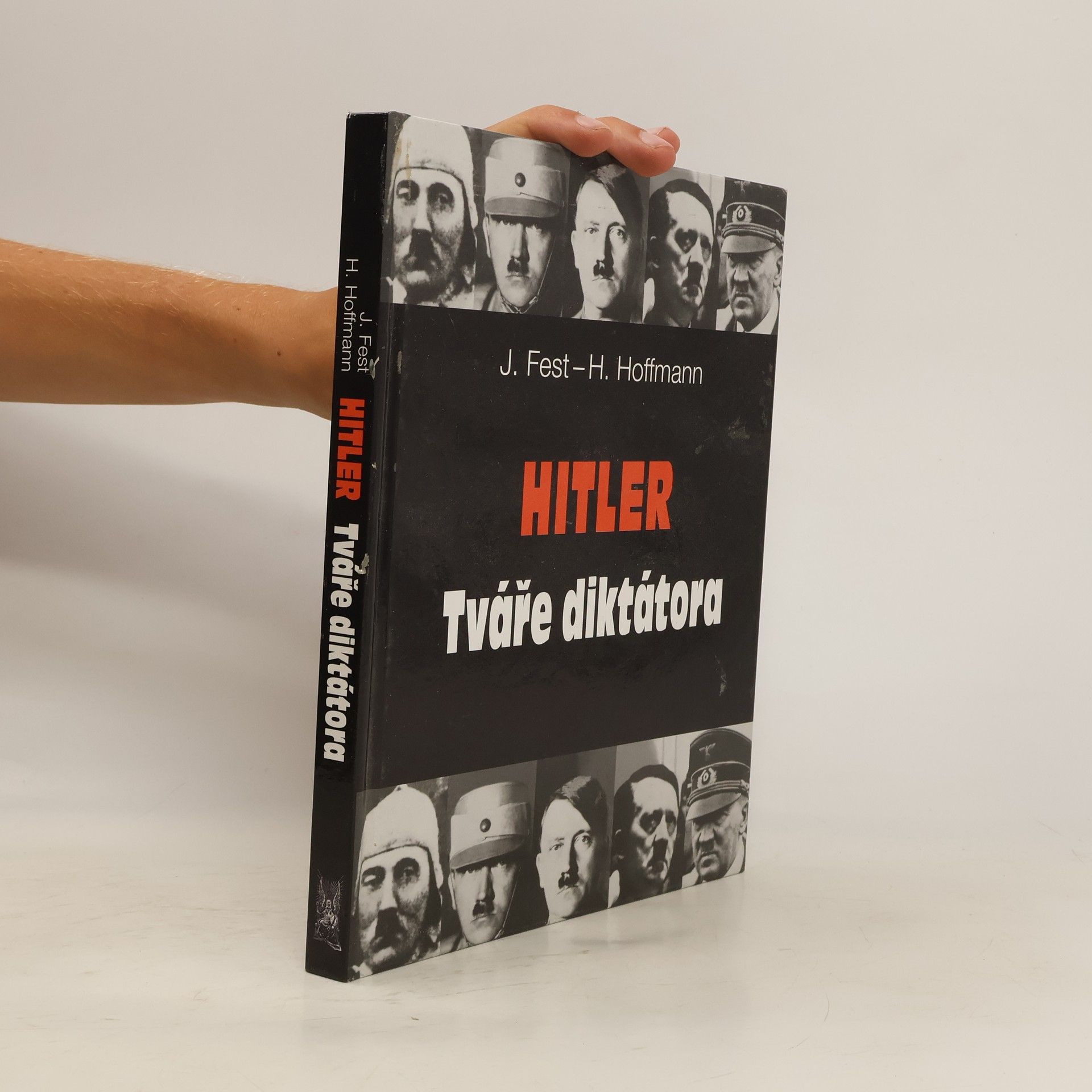 Joachim Fest Hitler: Tváře diktátora