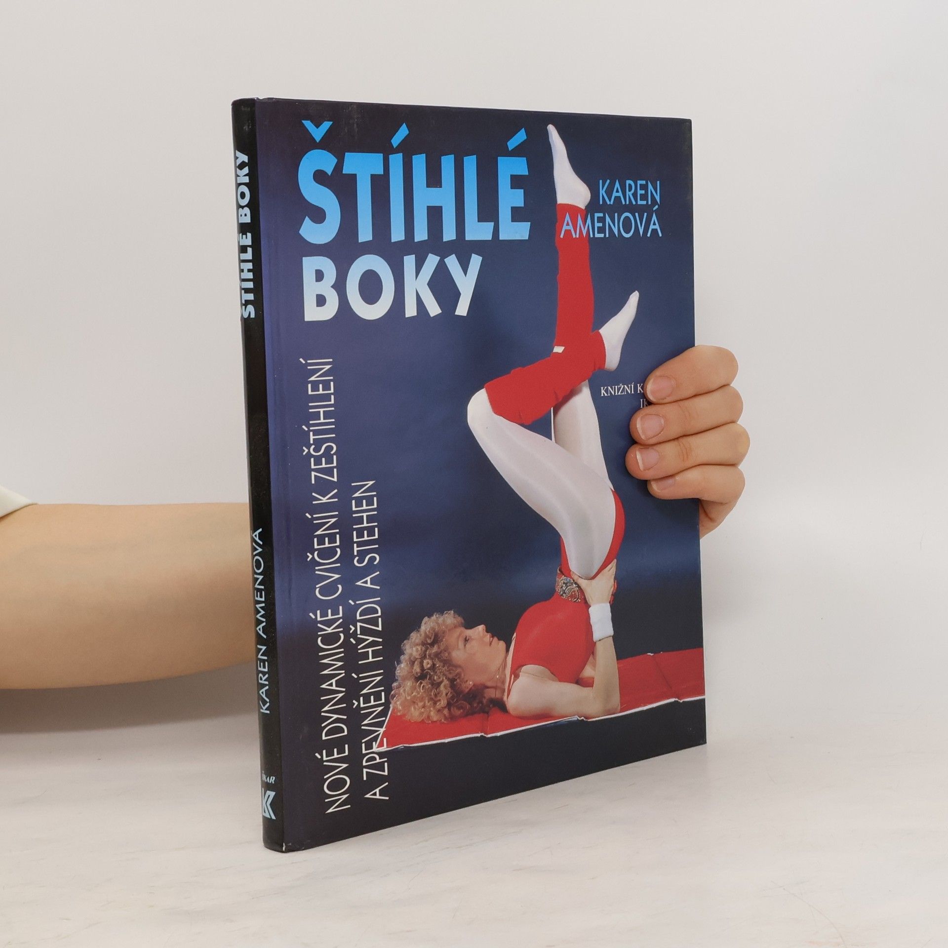 Karen Amen Štíhlé boky. Nové dynamické cvičení k zeštíhlení a zpevnění hýždí a stehen