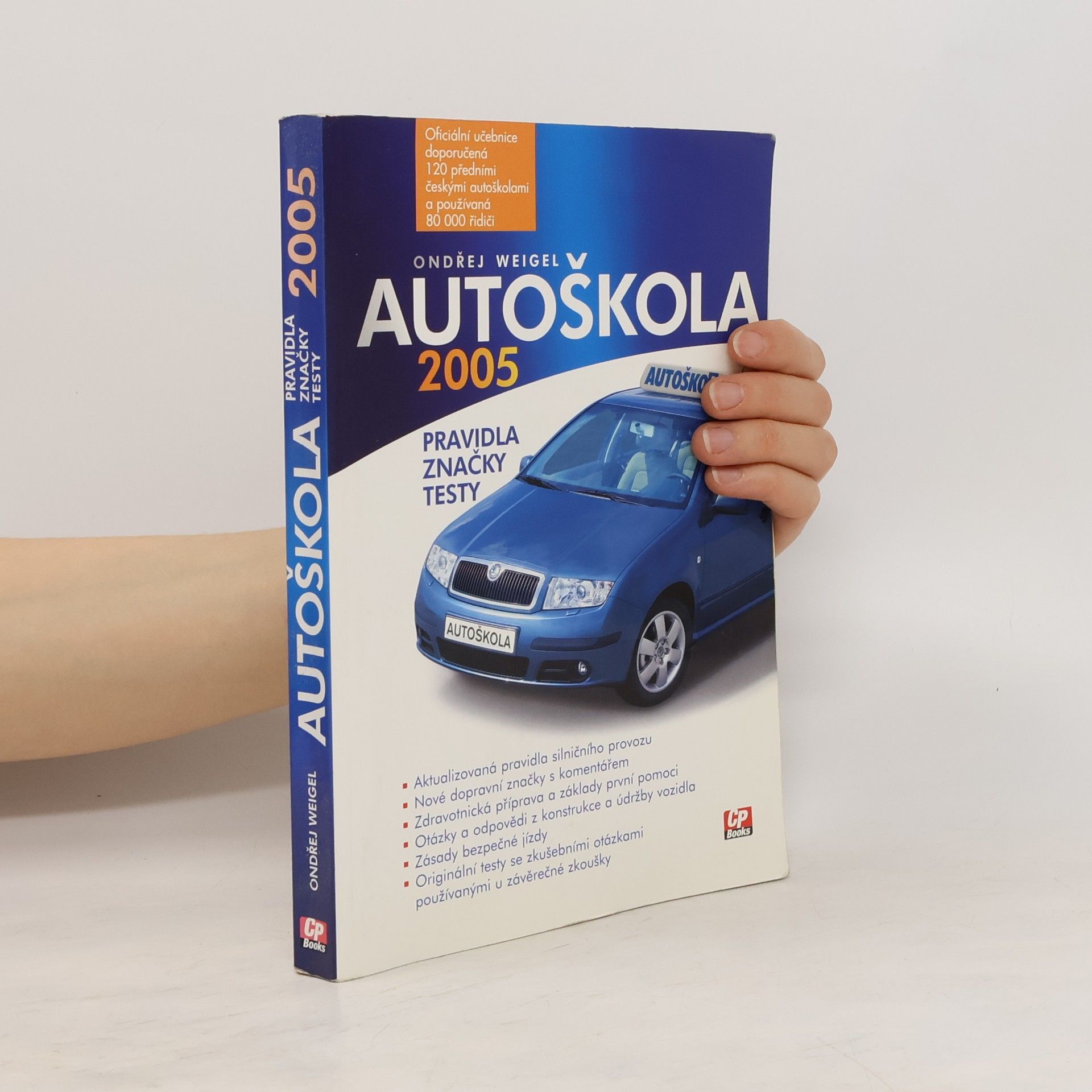 Ondřej Weigel Autoškola : pravidla, testy, značky : aktualizováno k 1.3.2005 a doplněno o zákon č. 103