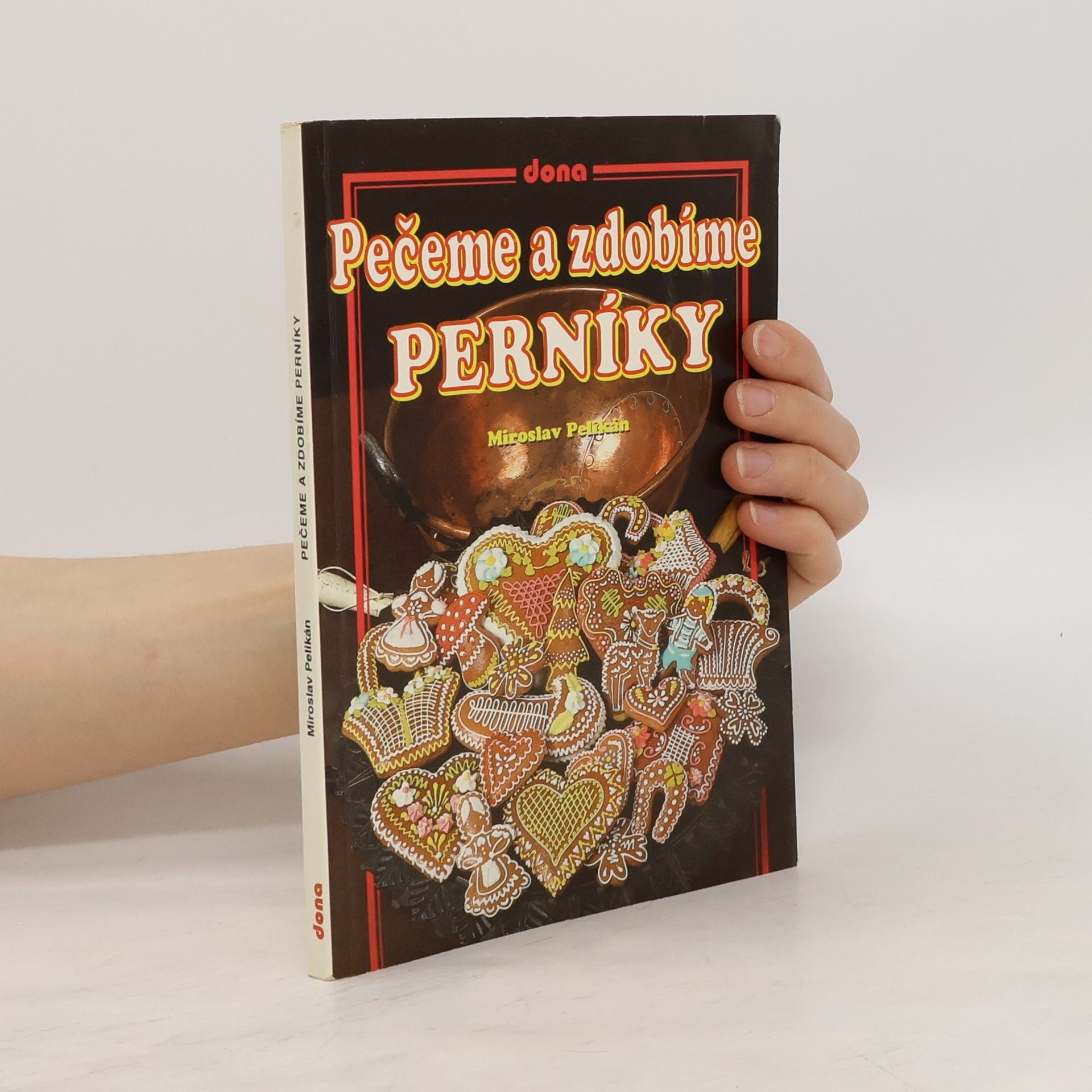 Miroslav Pelikán Pečeme a zdobíme perníky