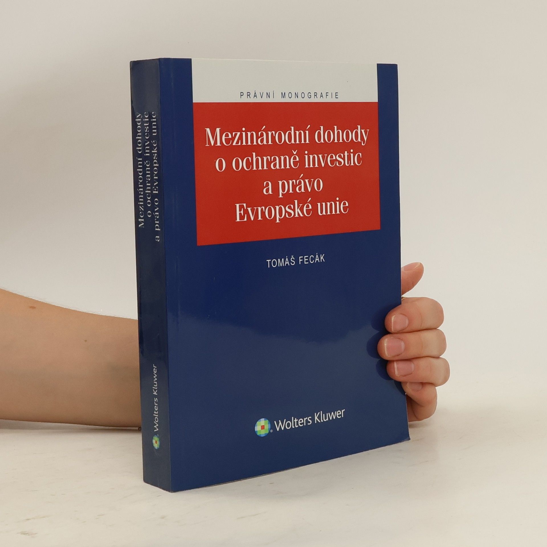 Tomáš Fecák Mezinárodní dohody o ochraně investic a právo Evropské unie
