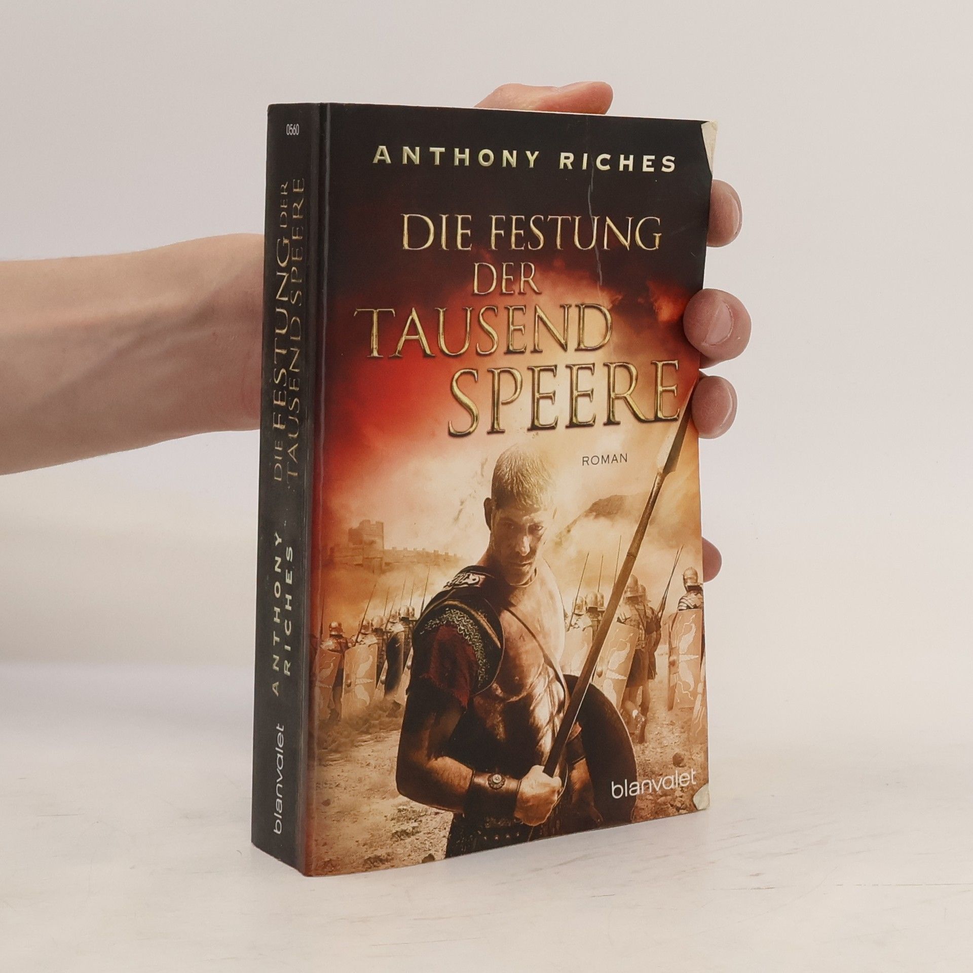 Anthony Riches Die Festung der tausend Speere