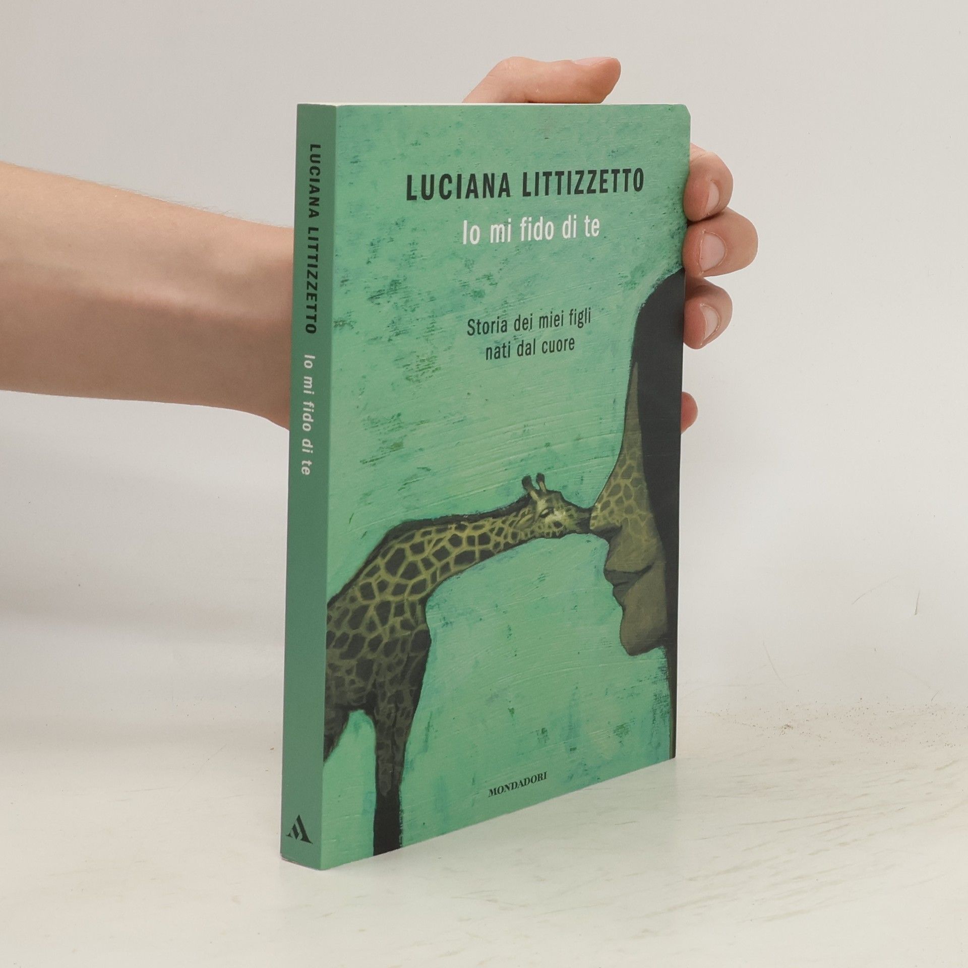 Luciana Littizzetto Io mi fido di te. Storia dei miei figli nati dal cuore