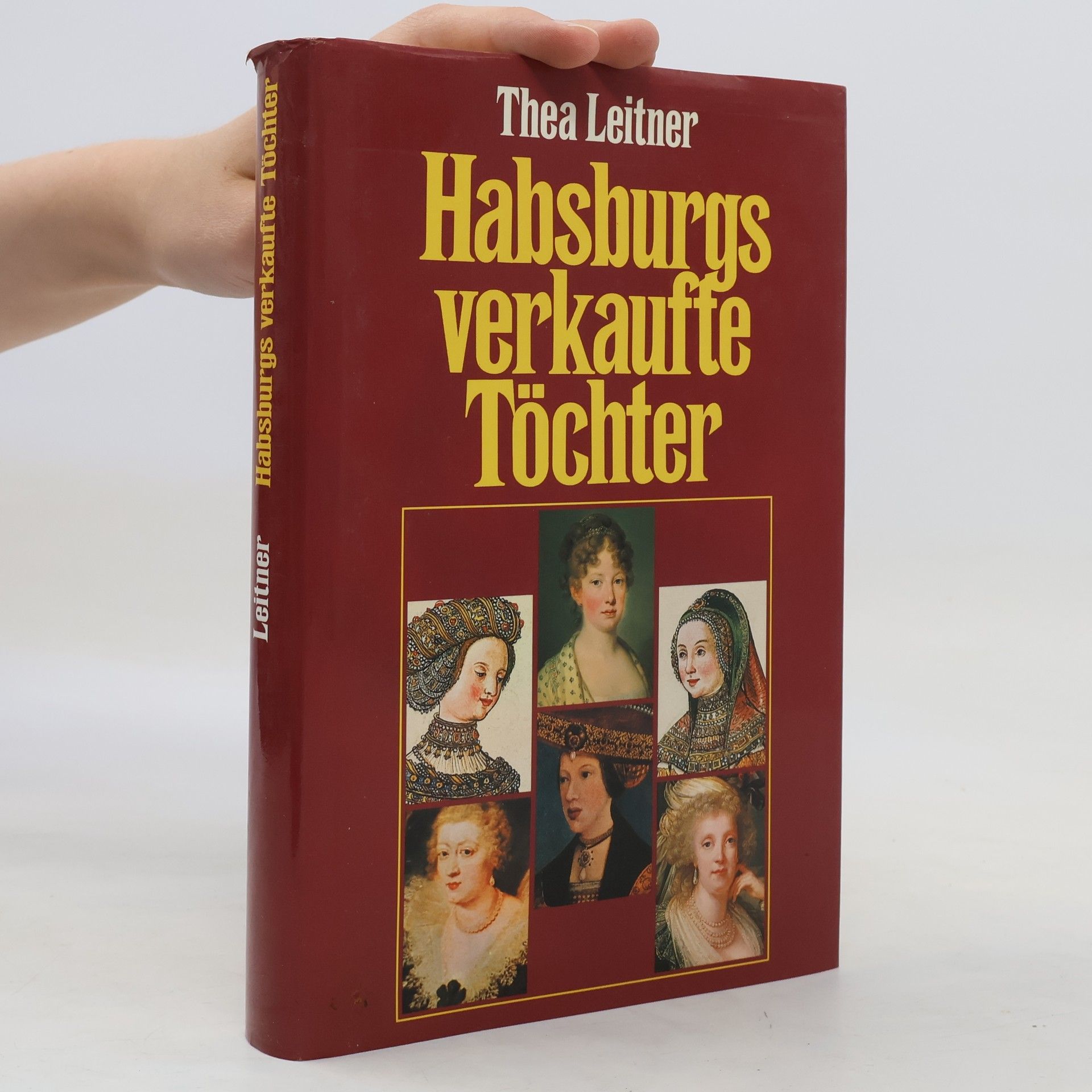Thea Leitner Habsburgs verkaufte Töchter