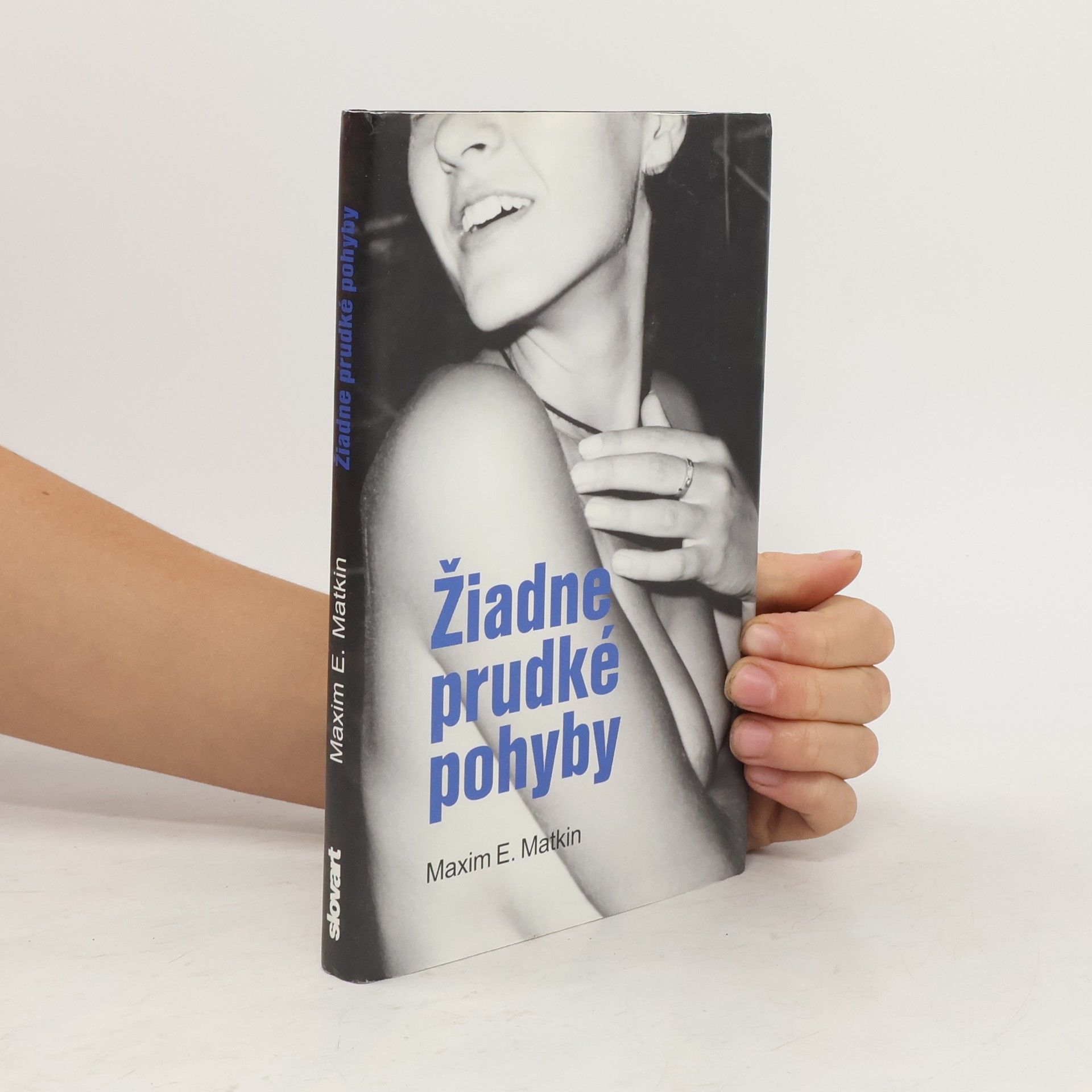 Maxim E. Matkin Žiadne prudké pohyby