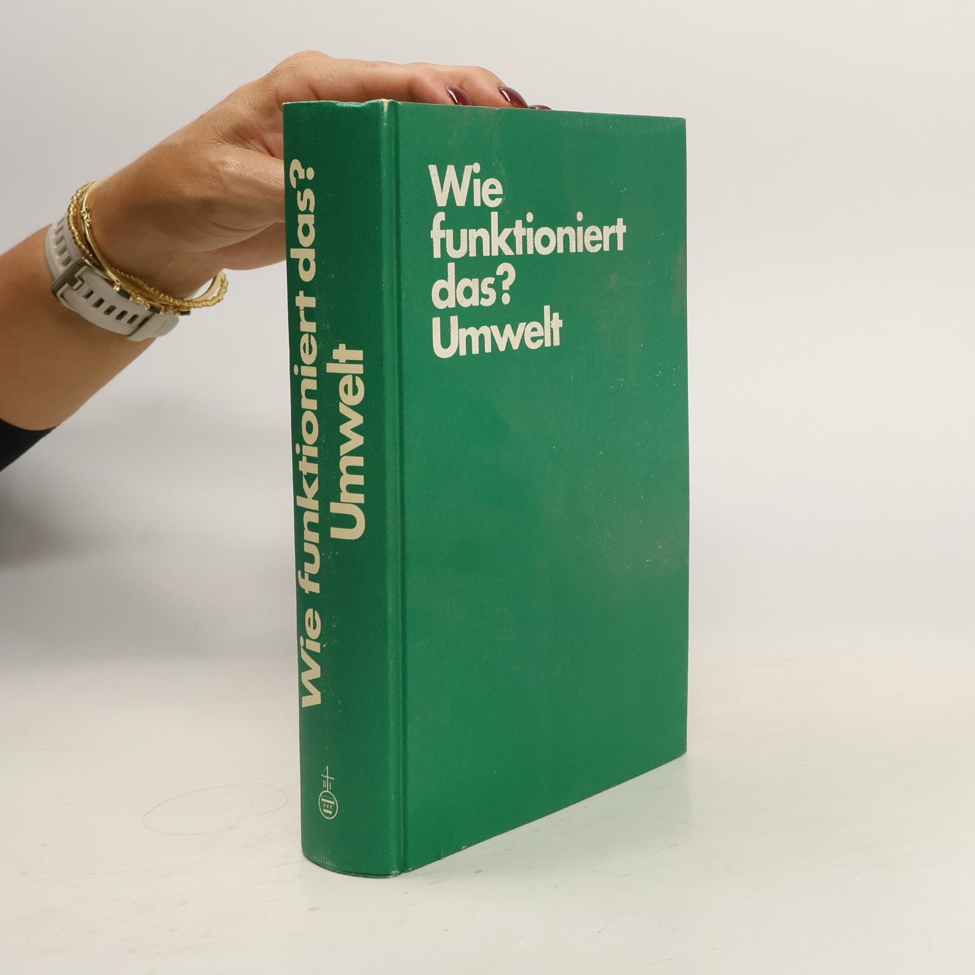 Karl-Heinz Ahlheim Wie funktioniert das? Die Umwelt des Menschen