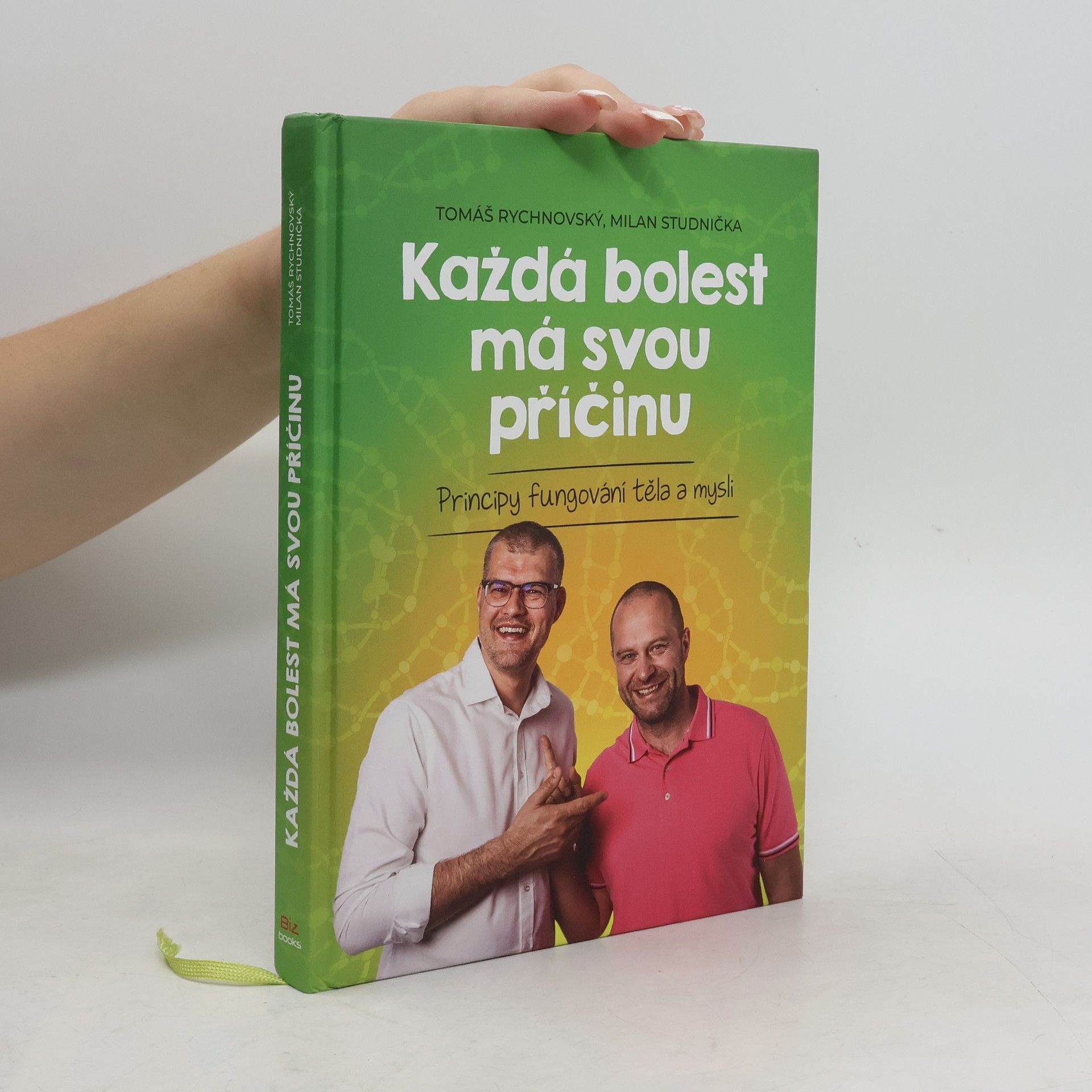 Tomáš Rychnovský Každá bolest má svou příčinu: Principy fungování těla a mysli