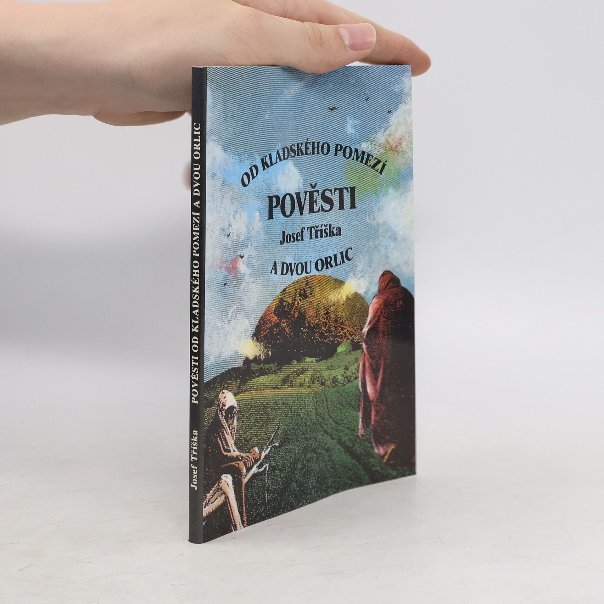Josef Tříška Pověsti od kladského pomezí a dvou Orlic