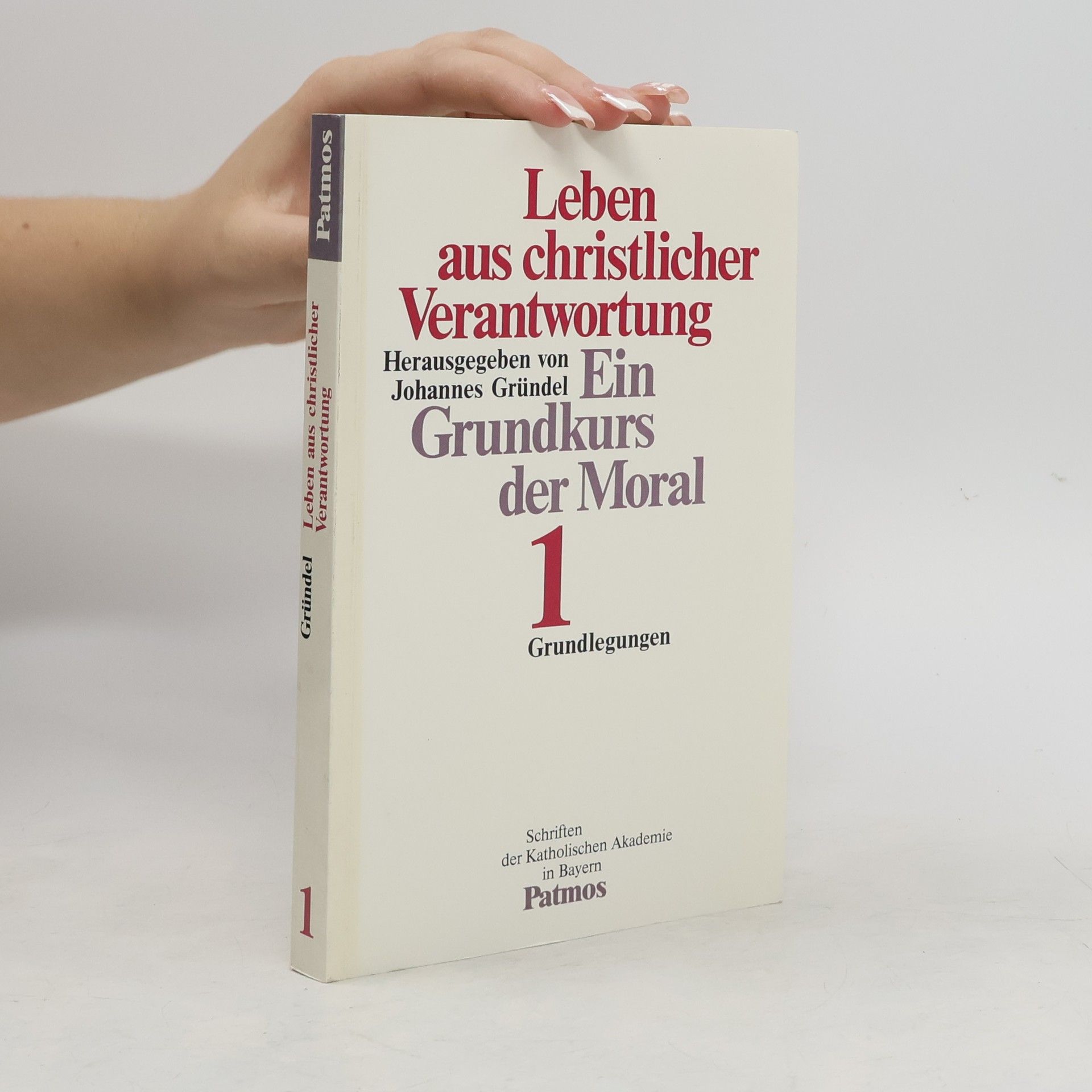 Alfons Auer Leben aus christlicher Verantwortung 1. Ein Grundkurs der Moral