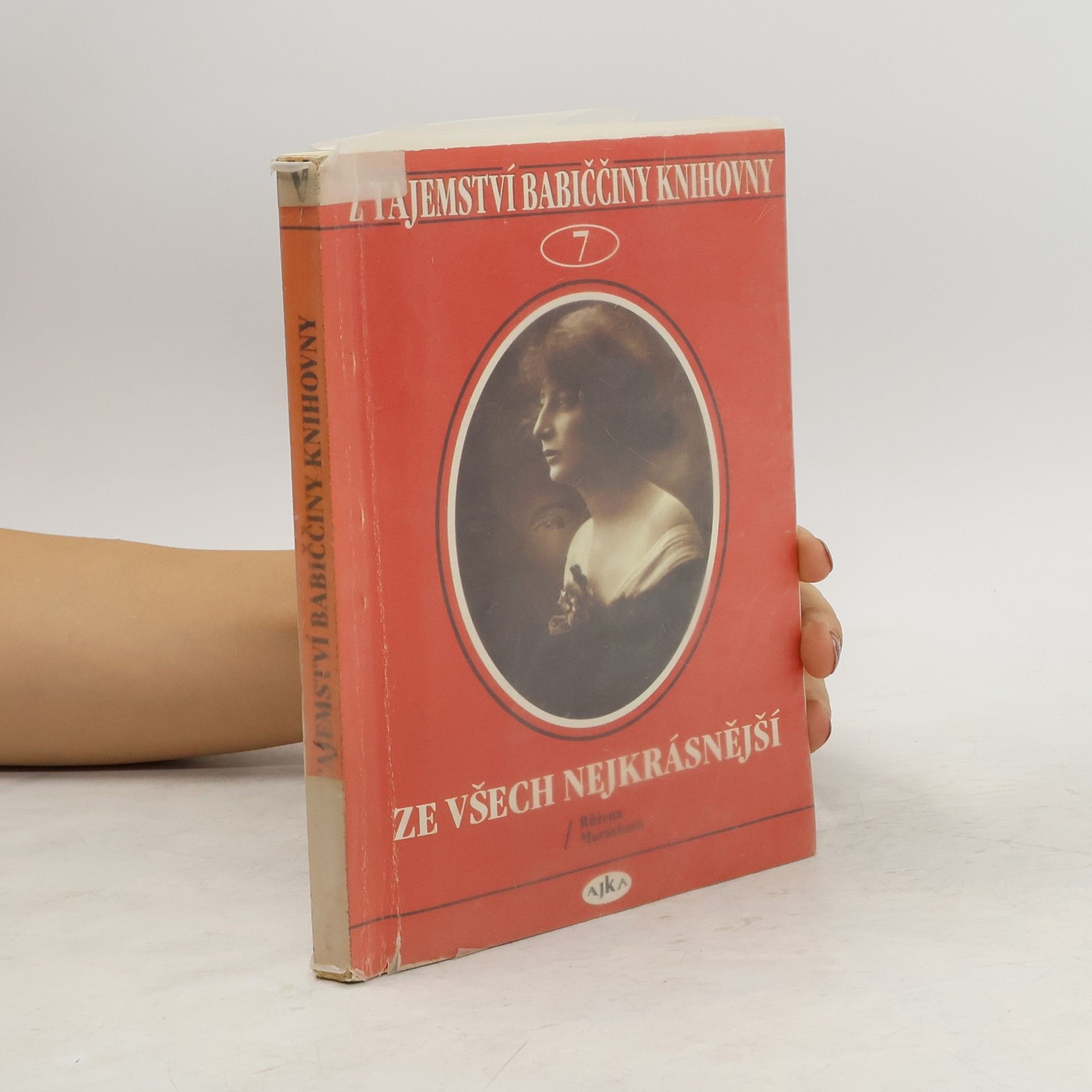Morávková Růžena Z tajemství babiččiny knihovny 7: Ze všech nejkrásnější