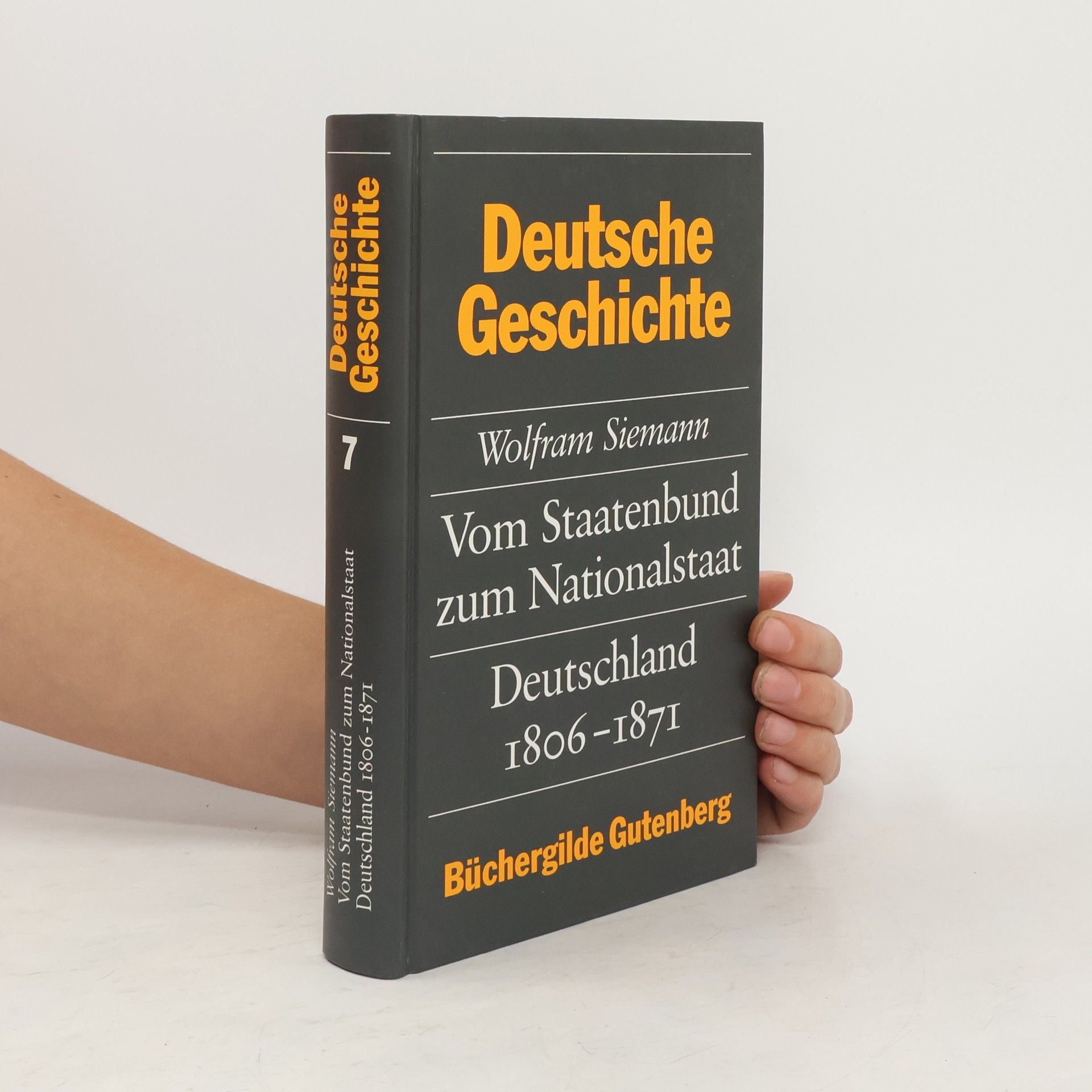 Wolfram Siemann Vom Staatenbund zum Nationalstaat, Deutschland 1806 - 1871