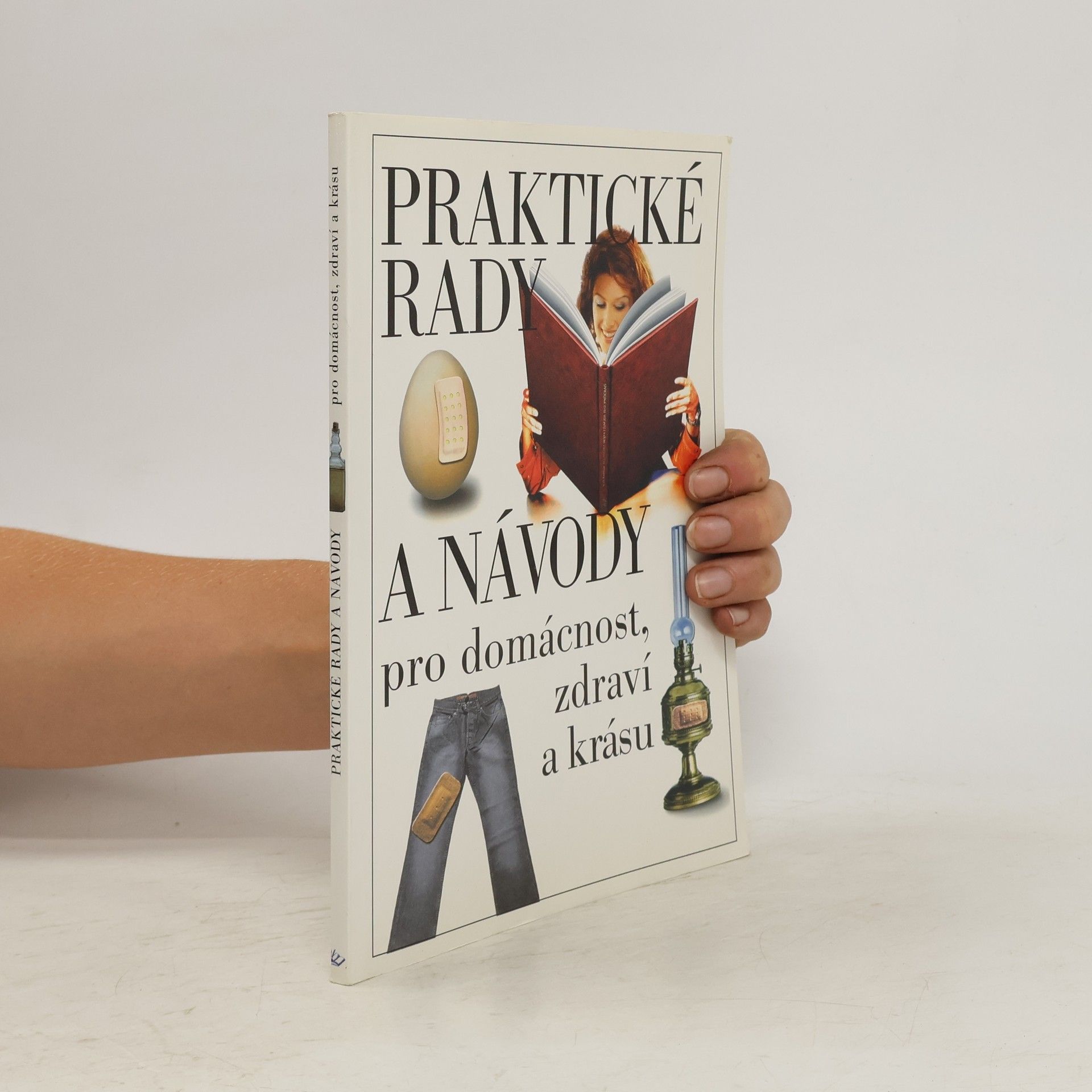 Jaroslava Vavrošová Praktické rady a návody pro domácnost, zdraví a krásu