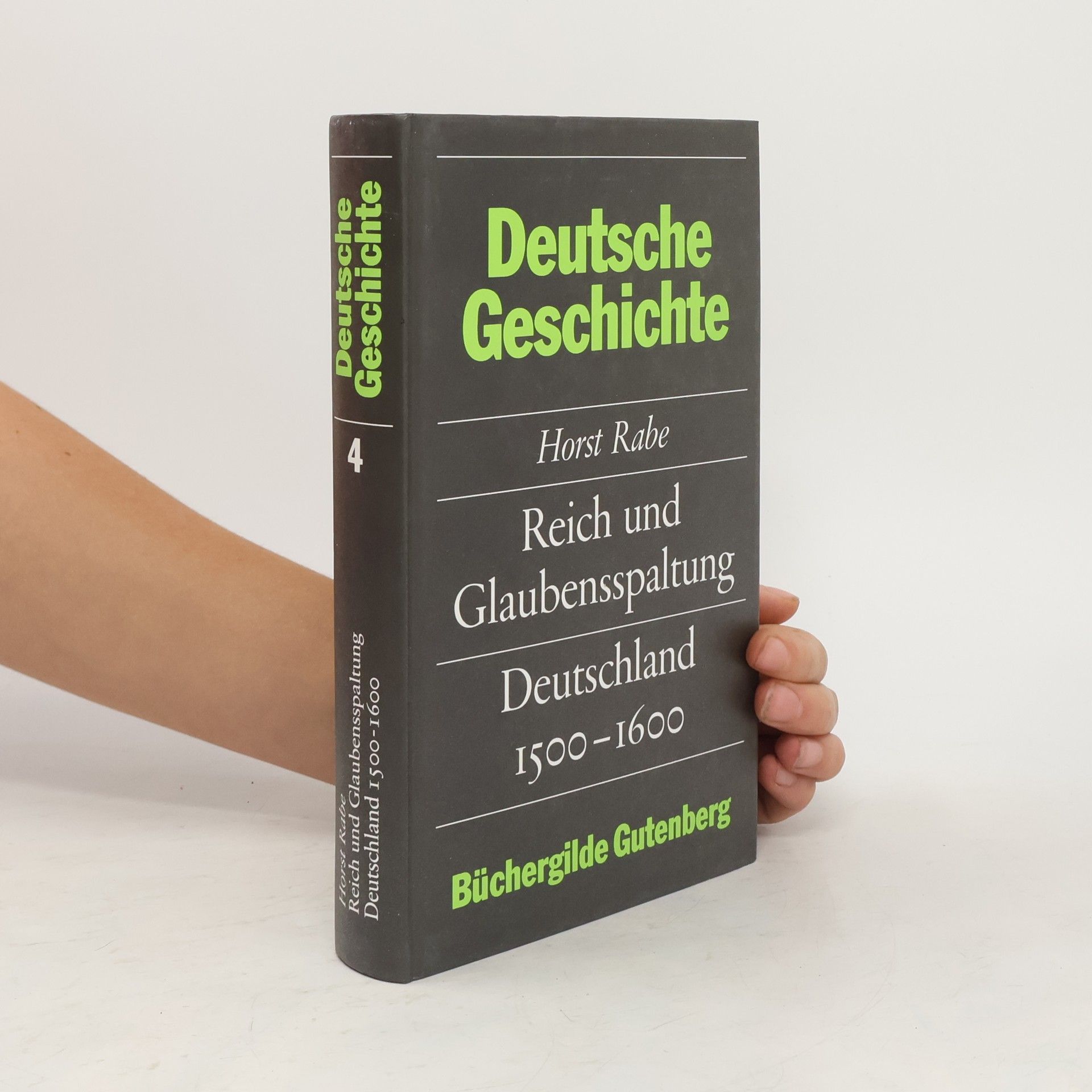 Horst Rabe Reich und Glaubensspaltung, Deutschland 1500 - 1600