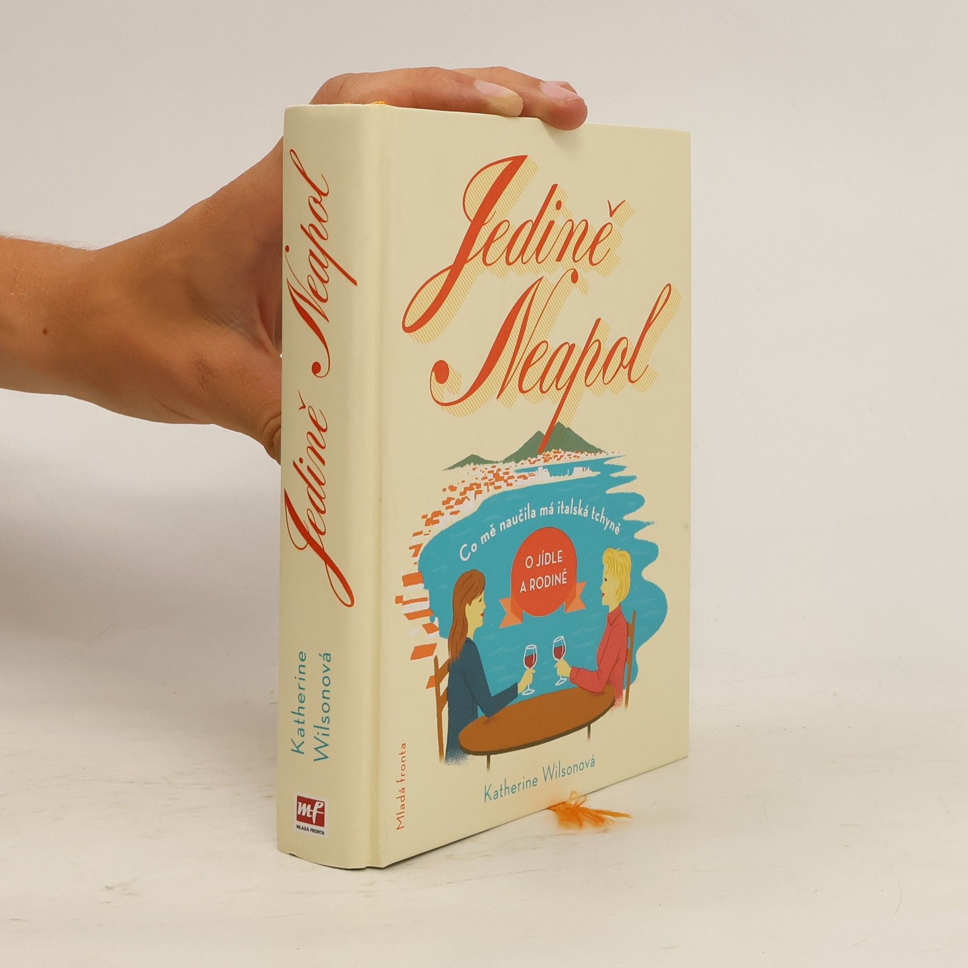 Katherine Wilson Jedině Neapol. Co mě naučila má italská tchyně o jídle a rodině