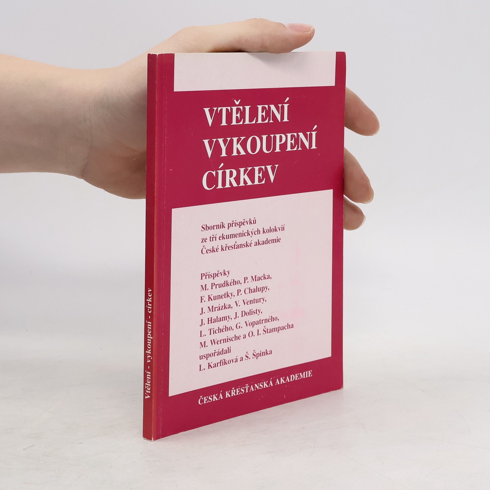 Štěpán Špinka Vtělení. Vykoupení. Církev