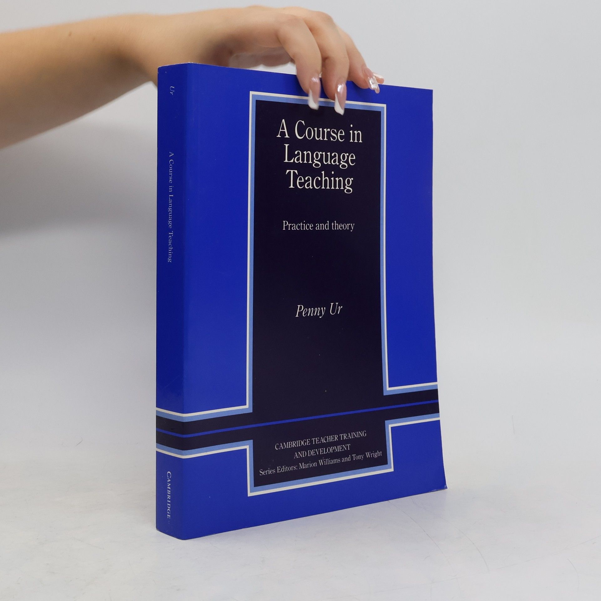 Penny Ur A Course in Language Teaching. Practice and Theory