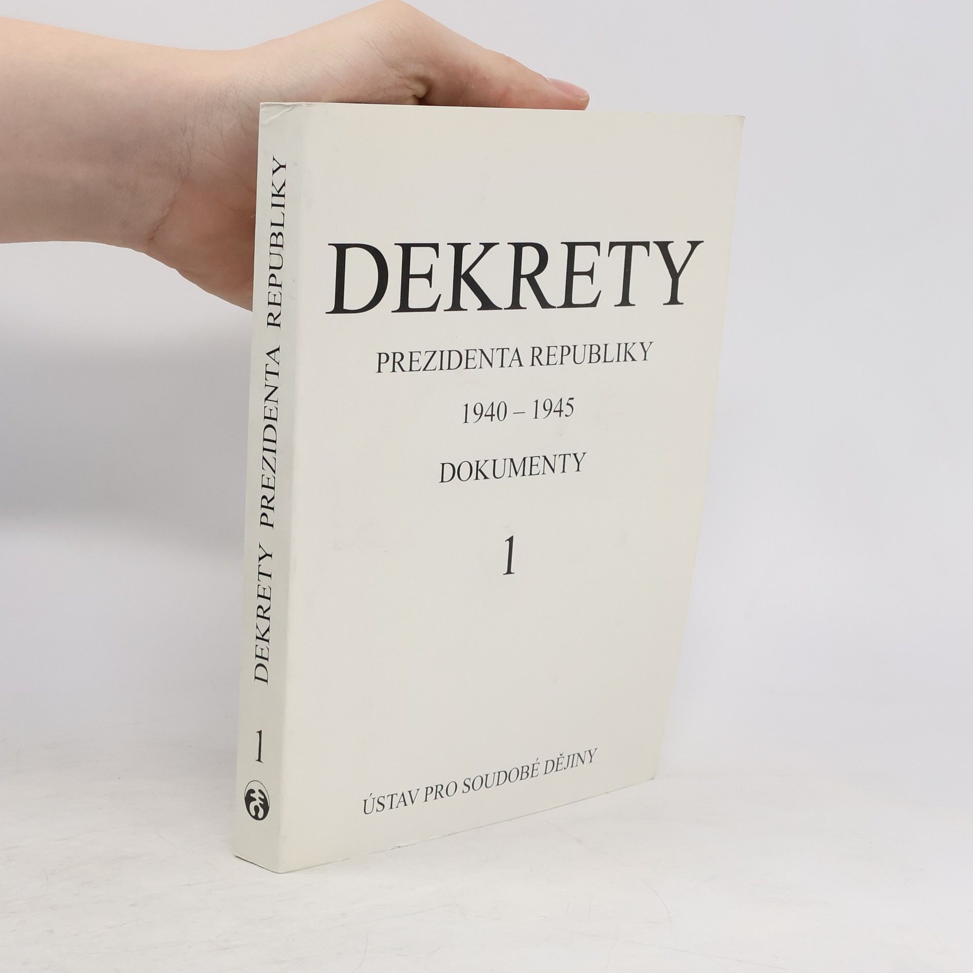 Kolektiv autorů Dekrety prezidenta republiky 1940-1945. Dokumenty 1