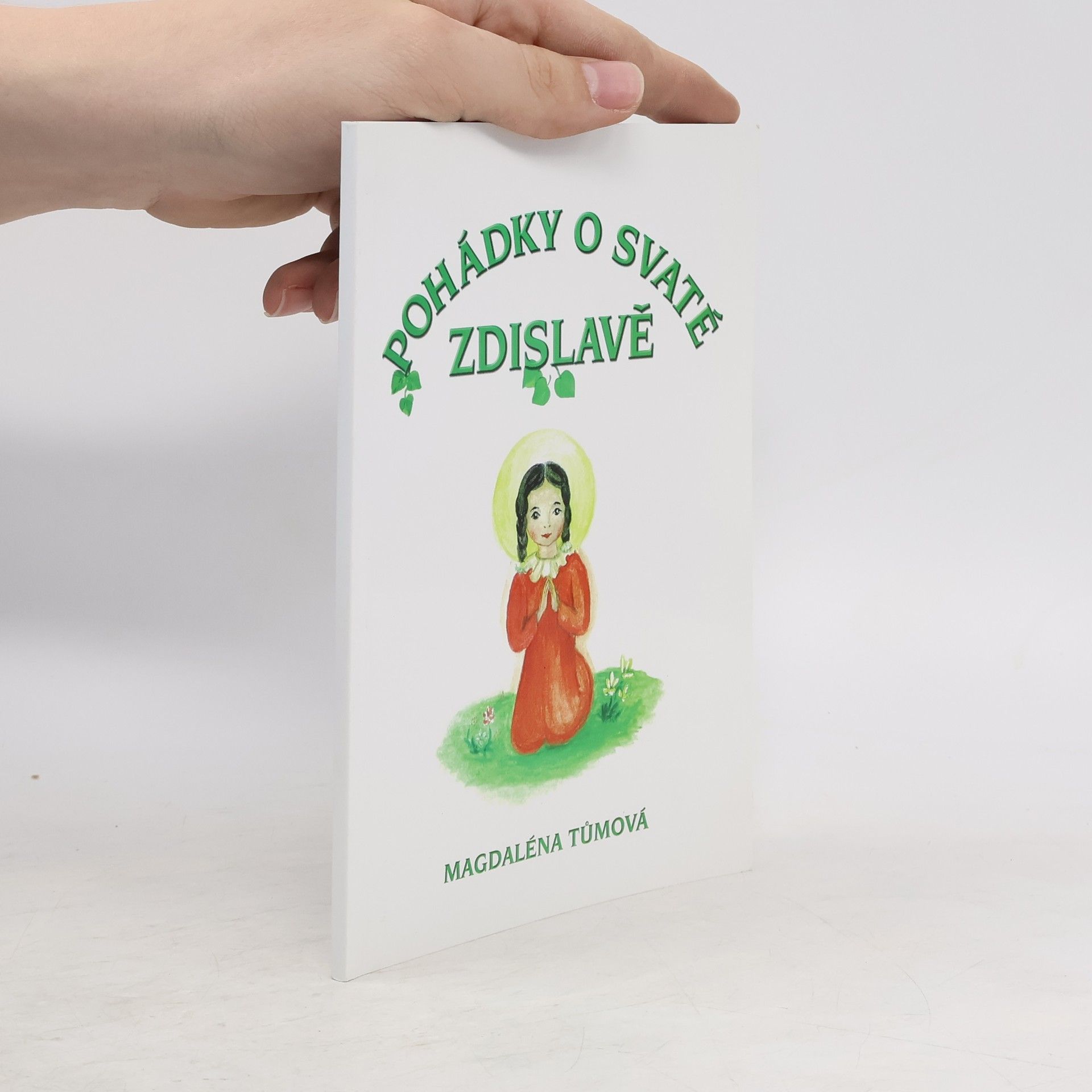 Magdaléna Tůmová Pohádky o svaté Zdislavě