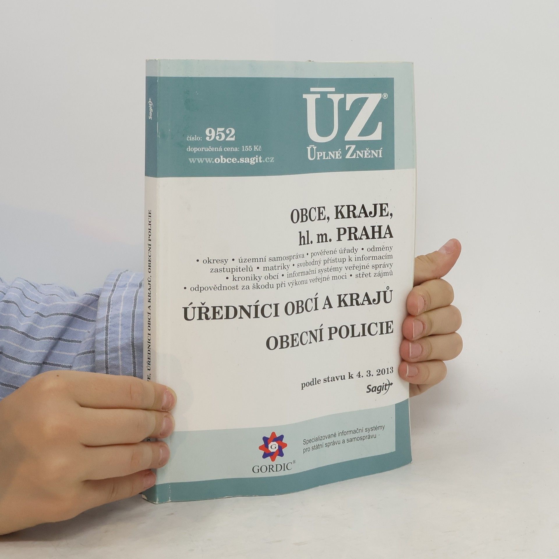 Česko Obce, kraje, hl. m. Praha : okresy, územní samospráva, pověřené úřady, odměny zastupitelů, matriky, svobodný přístup k informacím, kroniky obcí, informační systémy veřejné správy, odpovědnost za škodu při výkonu veřejné moci, střet zájmů ; Úředníci obcí a krajů ; Obecní policie : podle stavu k 4.3.2013 Úředníci obcí a krajů Obecní policie