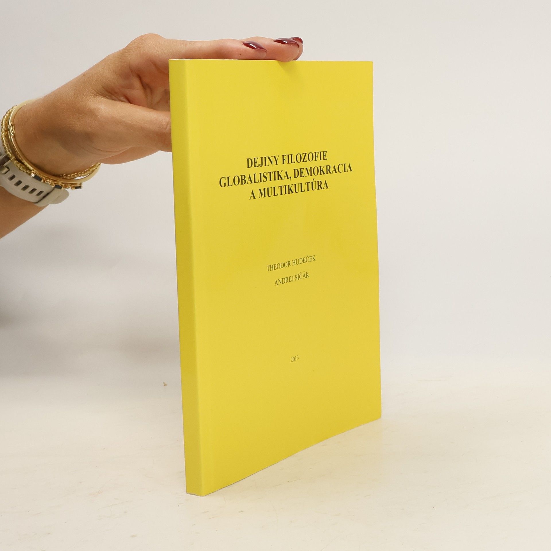 Theodor Hudeček Dejiny filozofie - Globalistika, demokracia a multikultúra