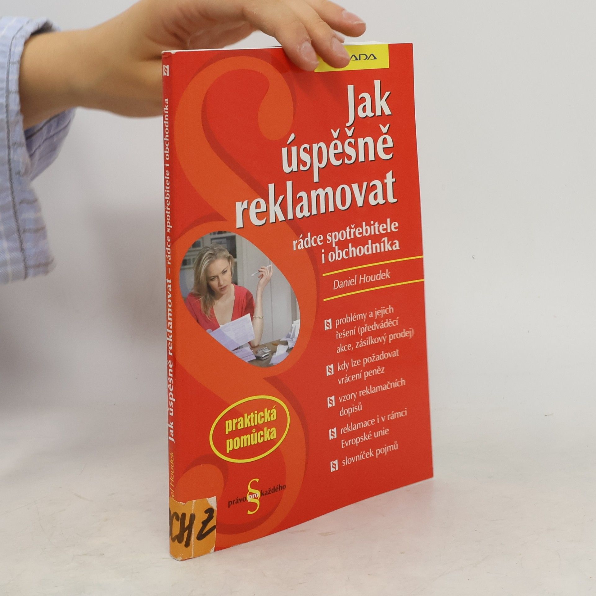 Daniel Houdek Jak úspěšně reklamovat : rádce spotřebitele i obchodníka