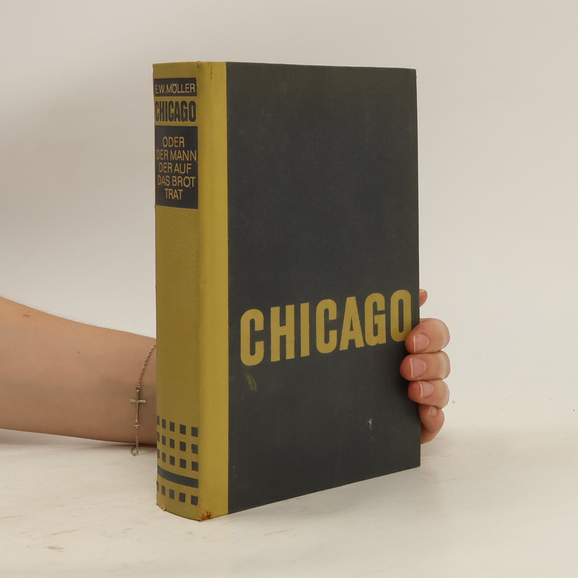 E. W. Möller Chicago : Oder der Mann der auf das Brot trat