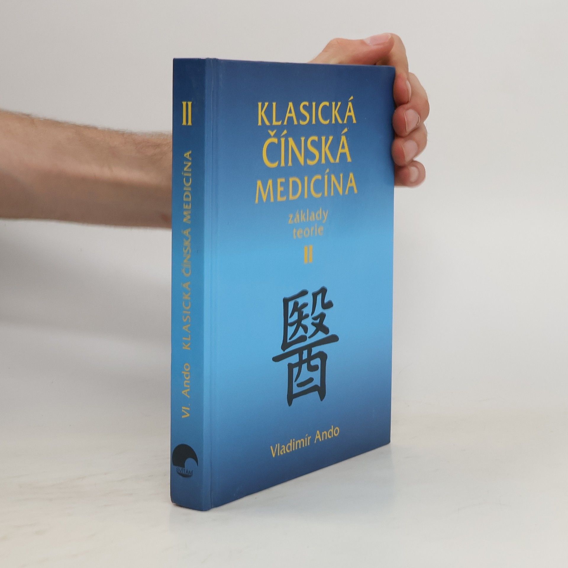 Vladimír Ando Klasická čínská medicína : základy teorie. II
