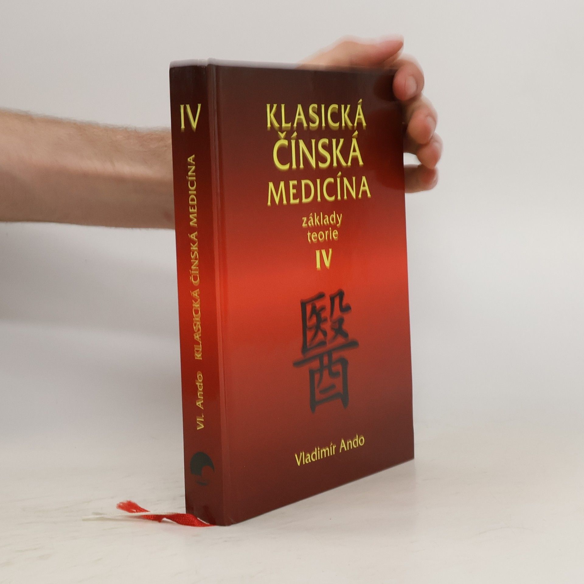 Vladimír Ando Klasická čínská medicína : základy teorie IV