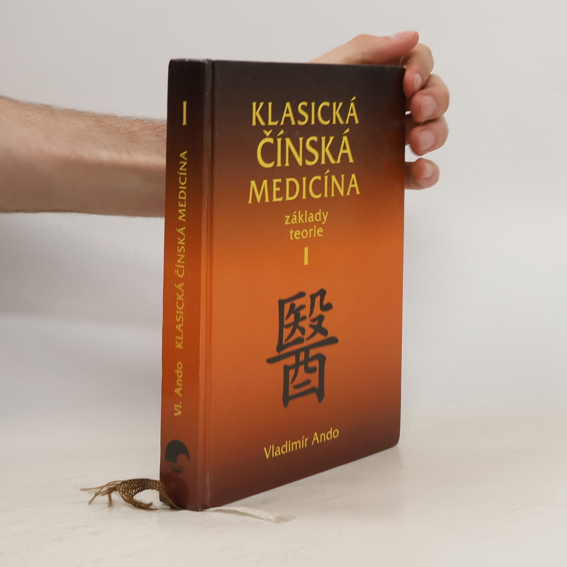 Vladimír Ando Klasická čínská medicína : základy teorie. I