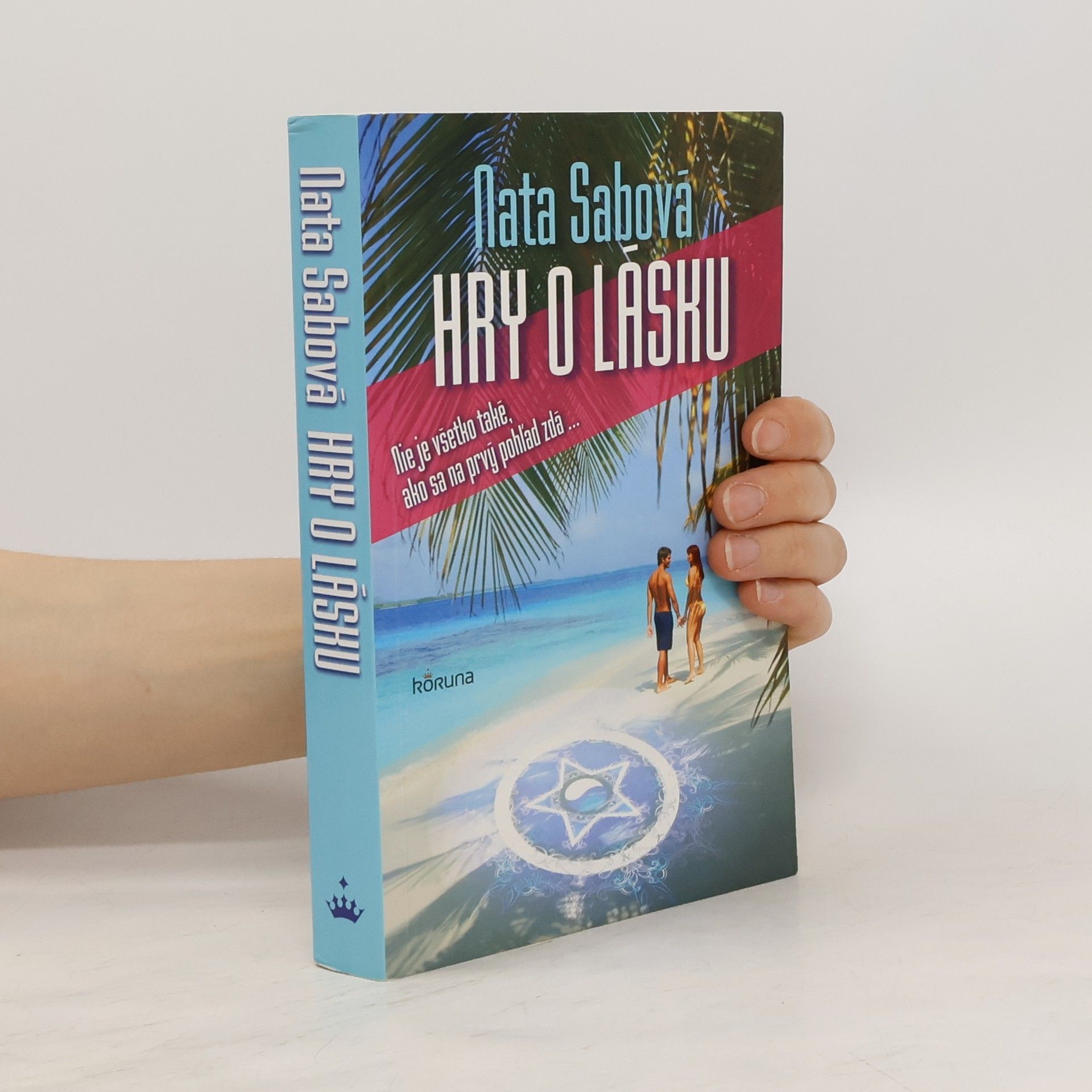 Nata Sabová Hry o lásku: Nie je všetko také, ako sa na prvý pohľad zdá...