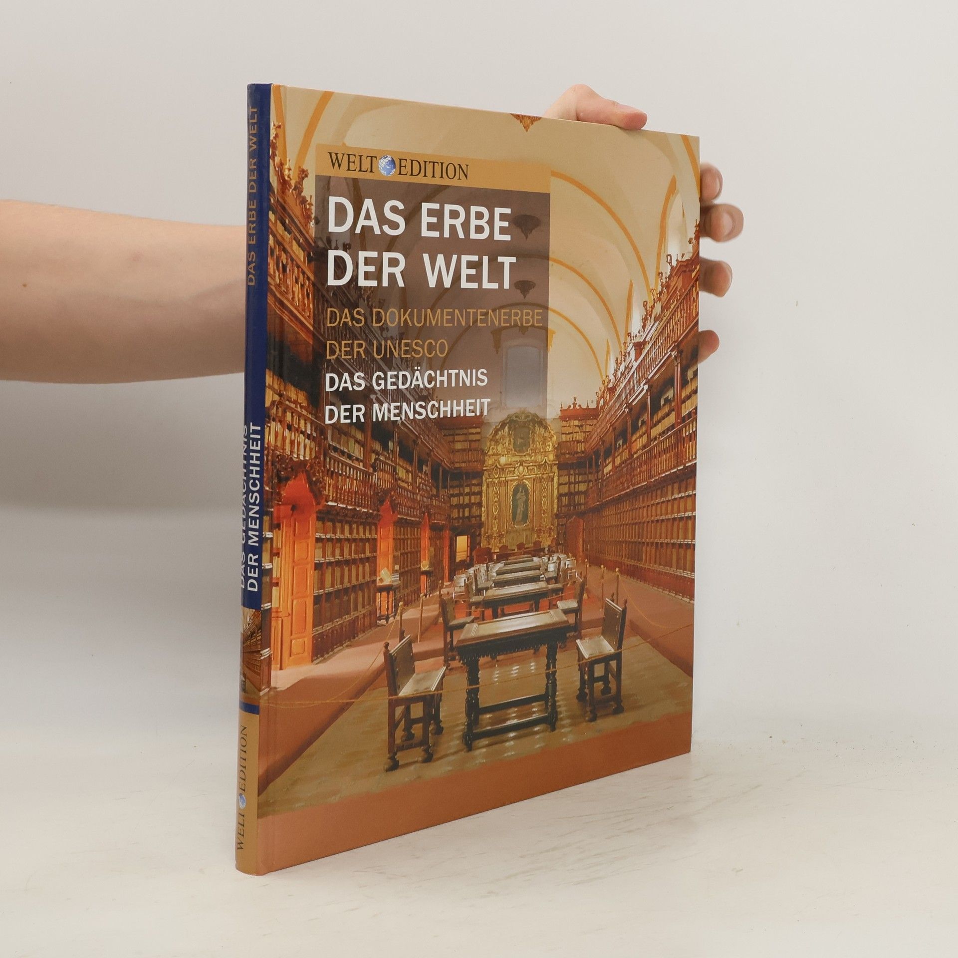 Collectif d'auteurs Das Erbe Der Welt. Das Gedächtnis. Der Menschheit