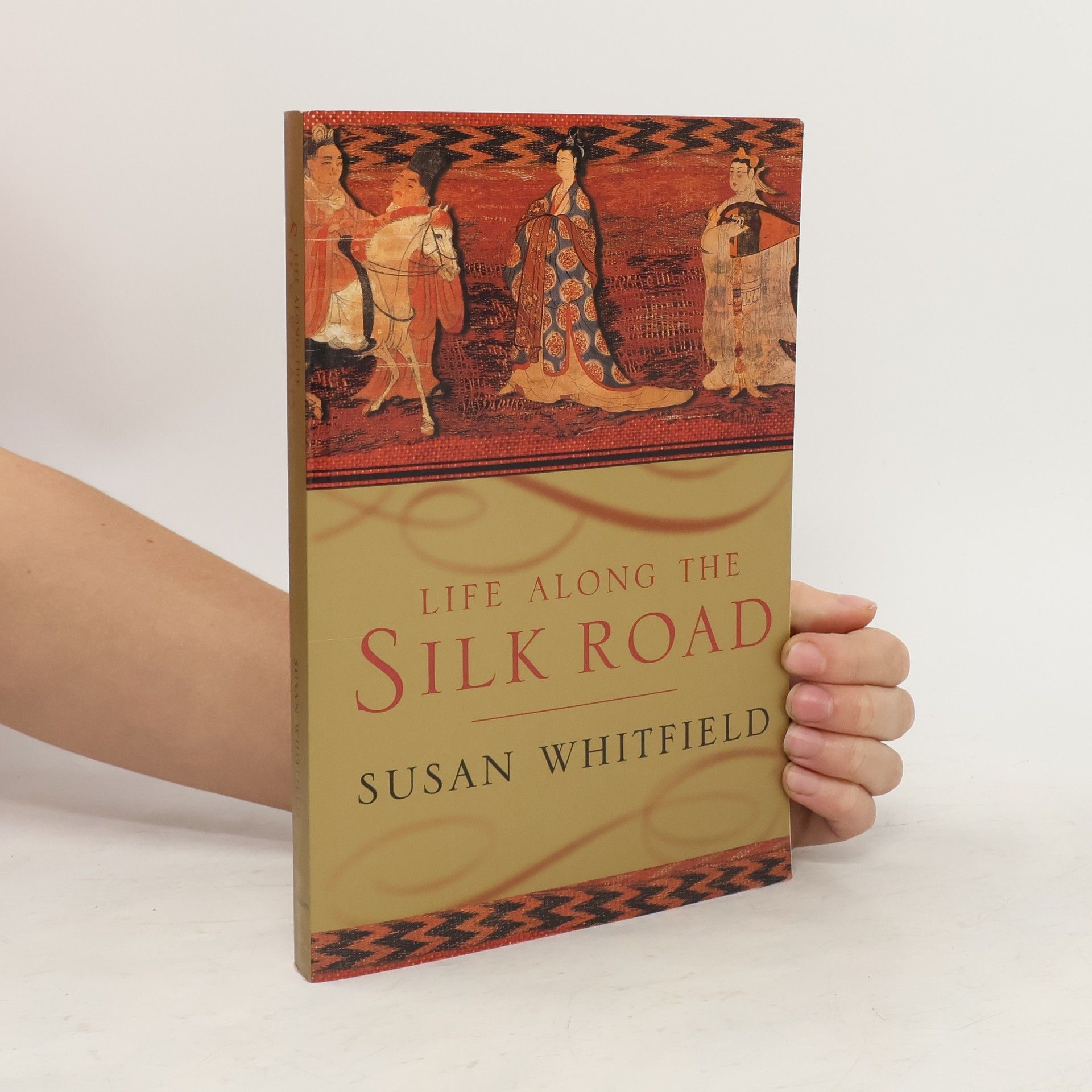 Susan Whitfield Life along the Silk Road