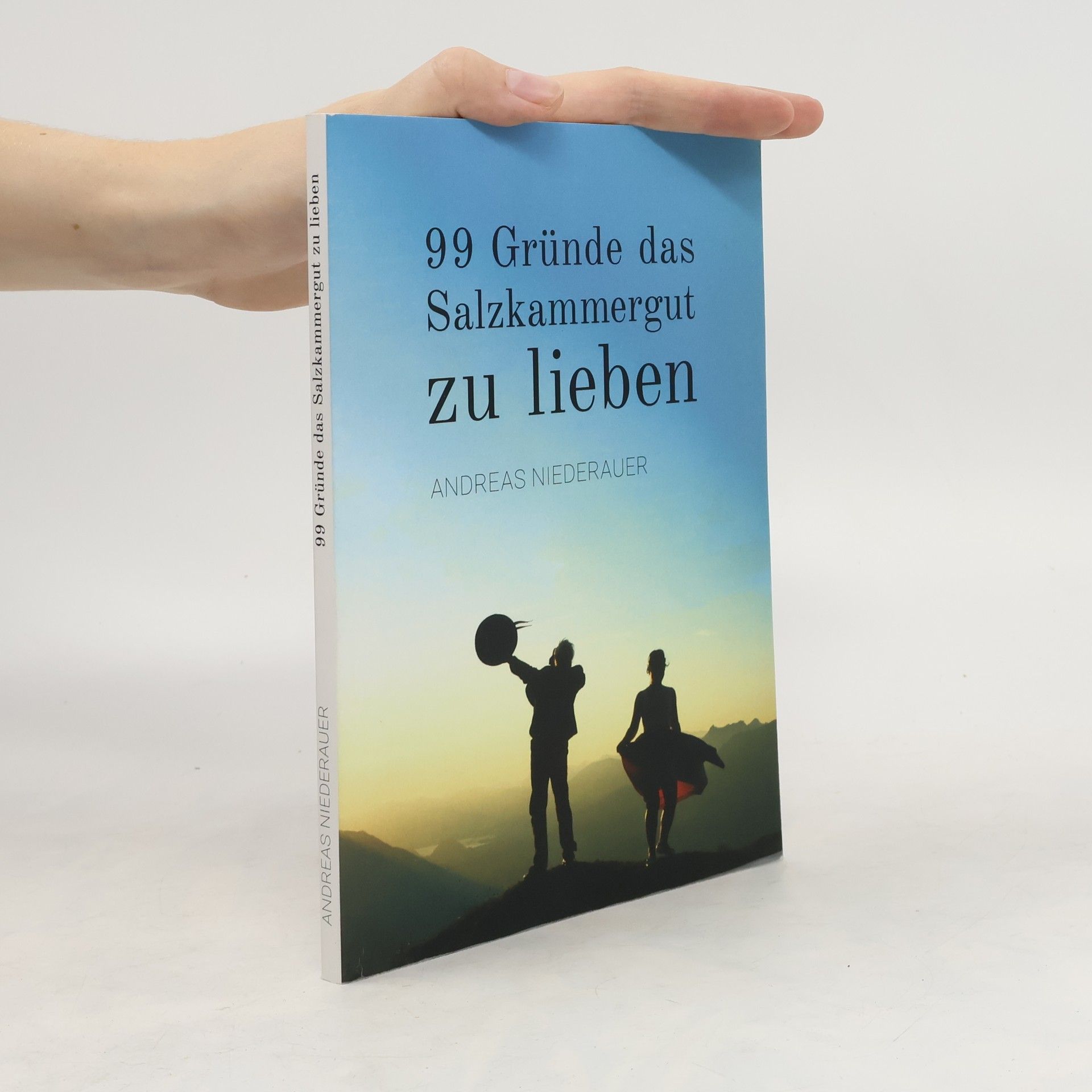 Andreas Niederauer 99 Gründe das Salzkammergut zu lieben