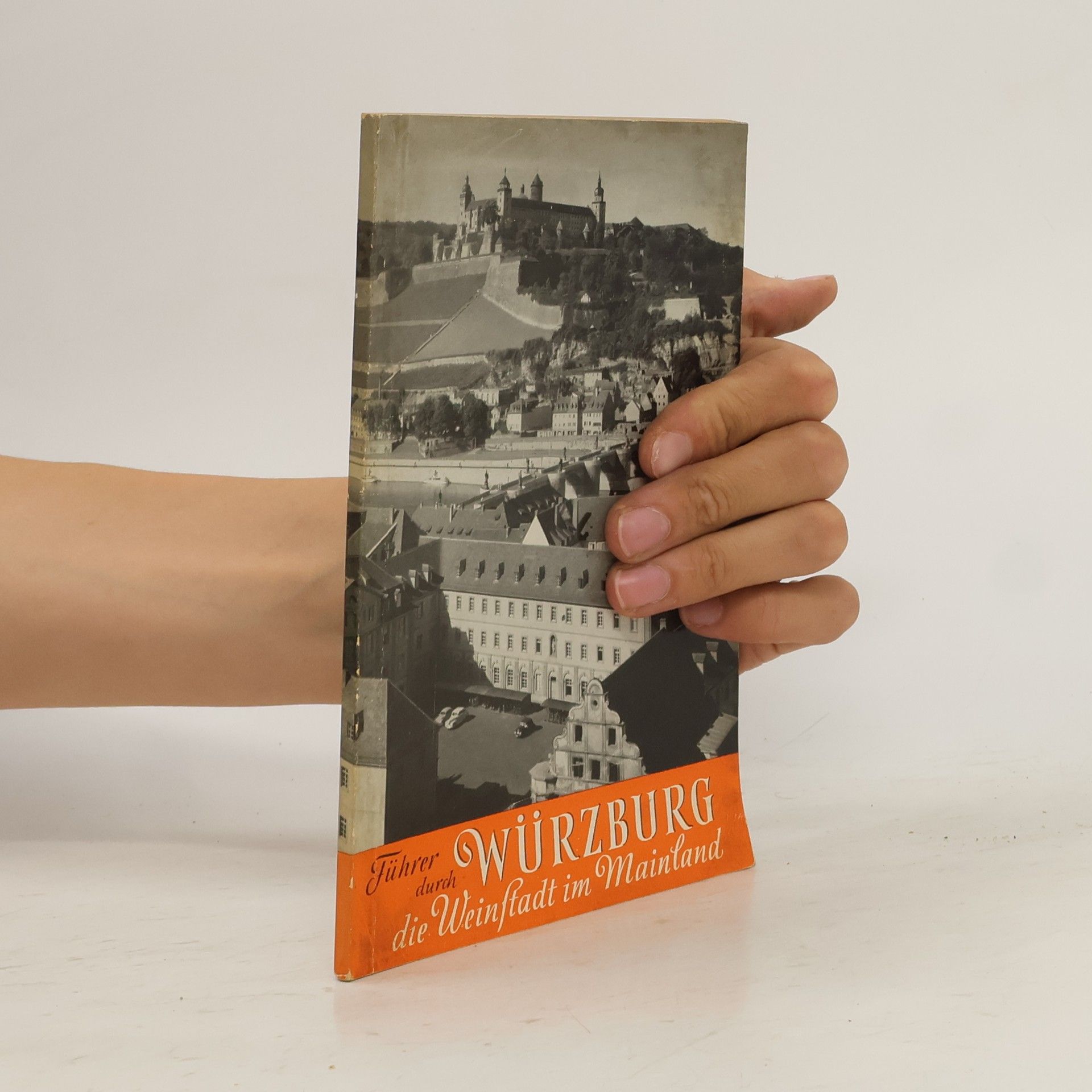 Autorenkollektiv  Führer durch Würzburg, die Weinstadt im Mainland