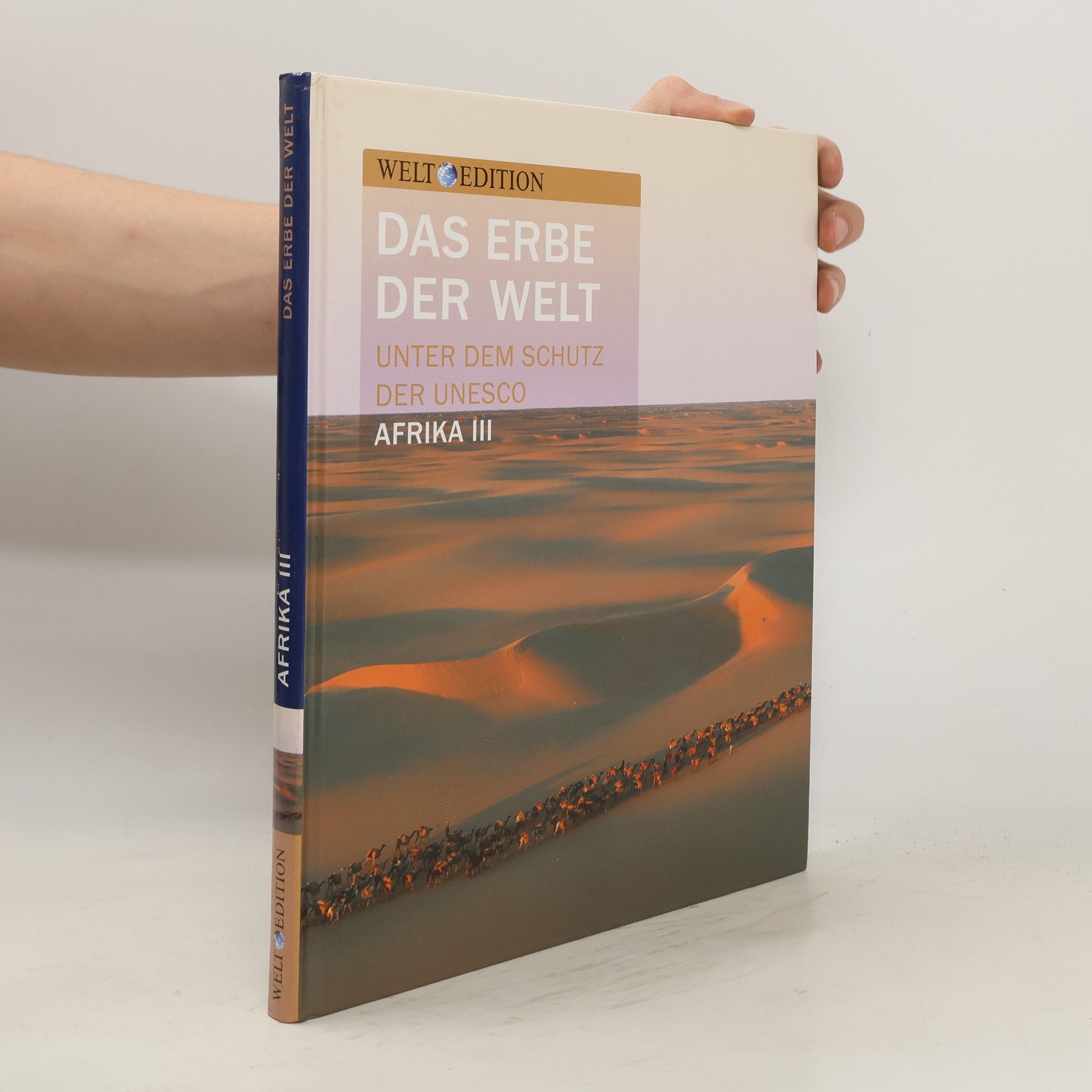 Collectif d'auteurs Das Erbe der Welt. Unter dem Schutz der Unesco Afrika III