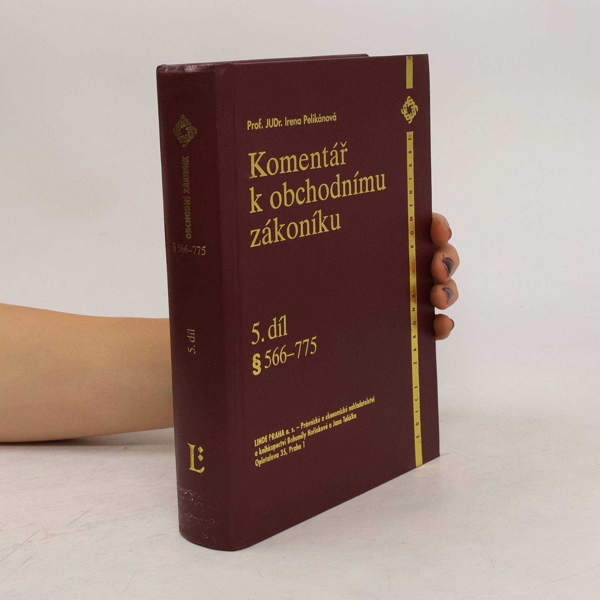 Irena Pelikánová Komentář k obchodnímu zákoníku. Díl 5, § 566-775