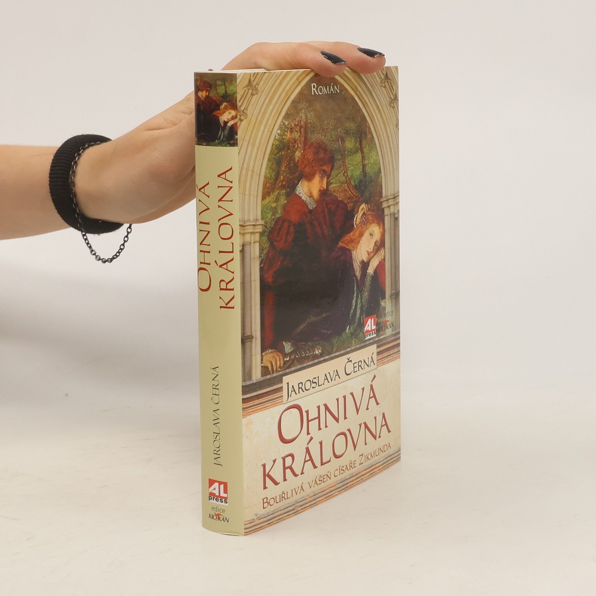Jaroslava Černá Ohnivá královna: Bouřlivá vášeň císaře Zikmunda