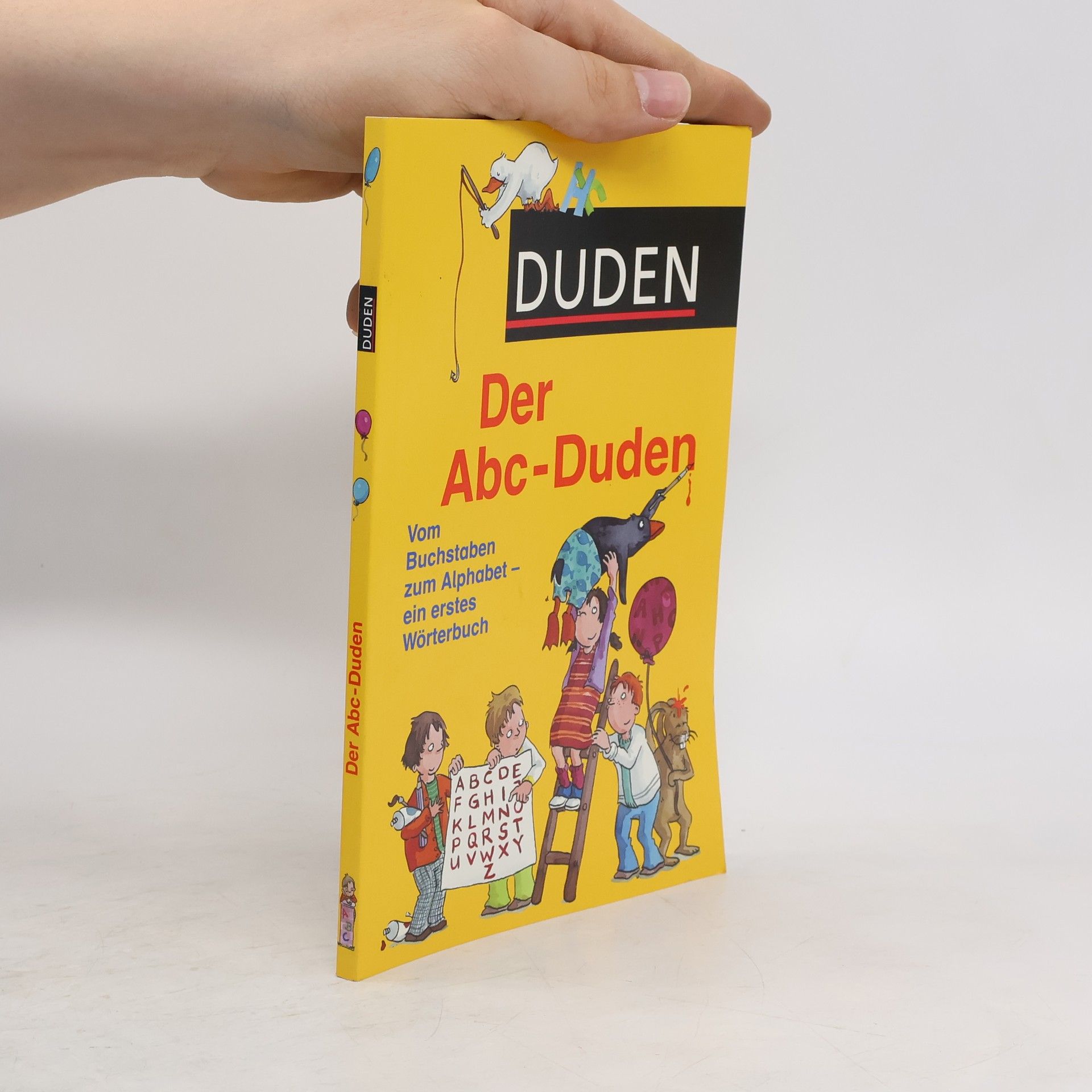 Ulrike Holzwarth Der Abc-Duden: Vom Buchstaben zum Alphabet - ein erstes Wörterbuch