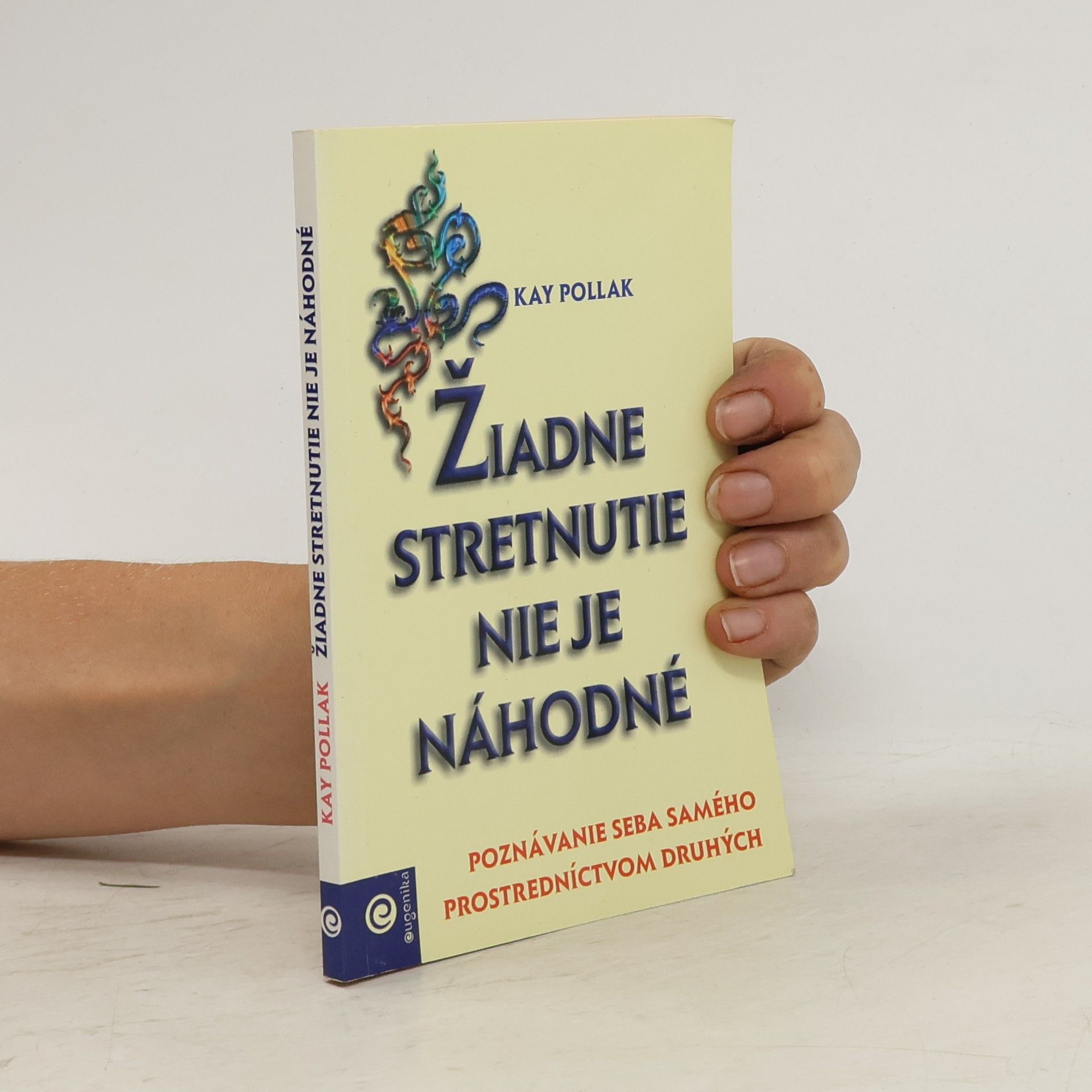 Kay Pollak Žiadne stretnutie nie je náhodné