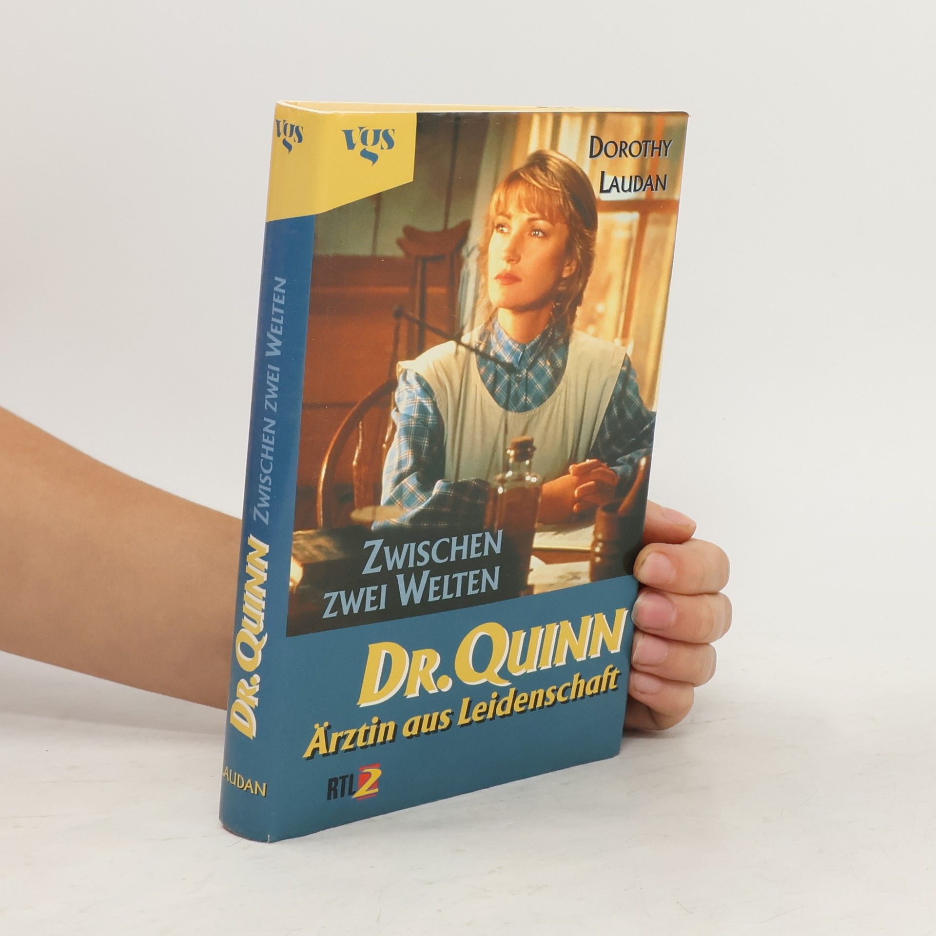 Dorothy Laudan Dr. Quinn, Ärztin aus Leidenschaft. Zwischen zwei Welten