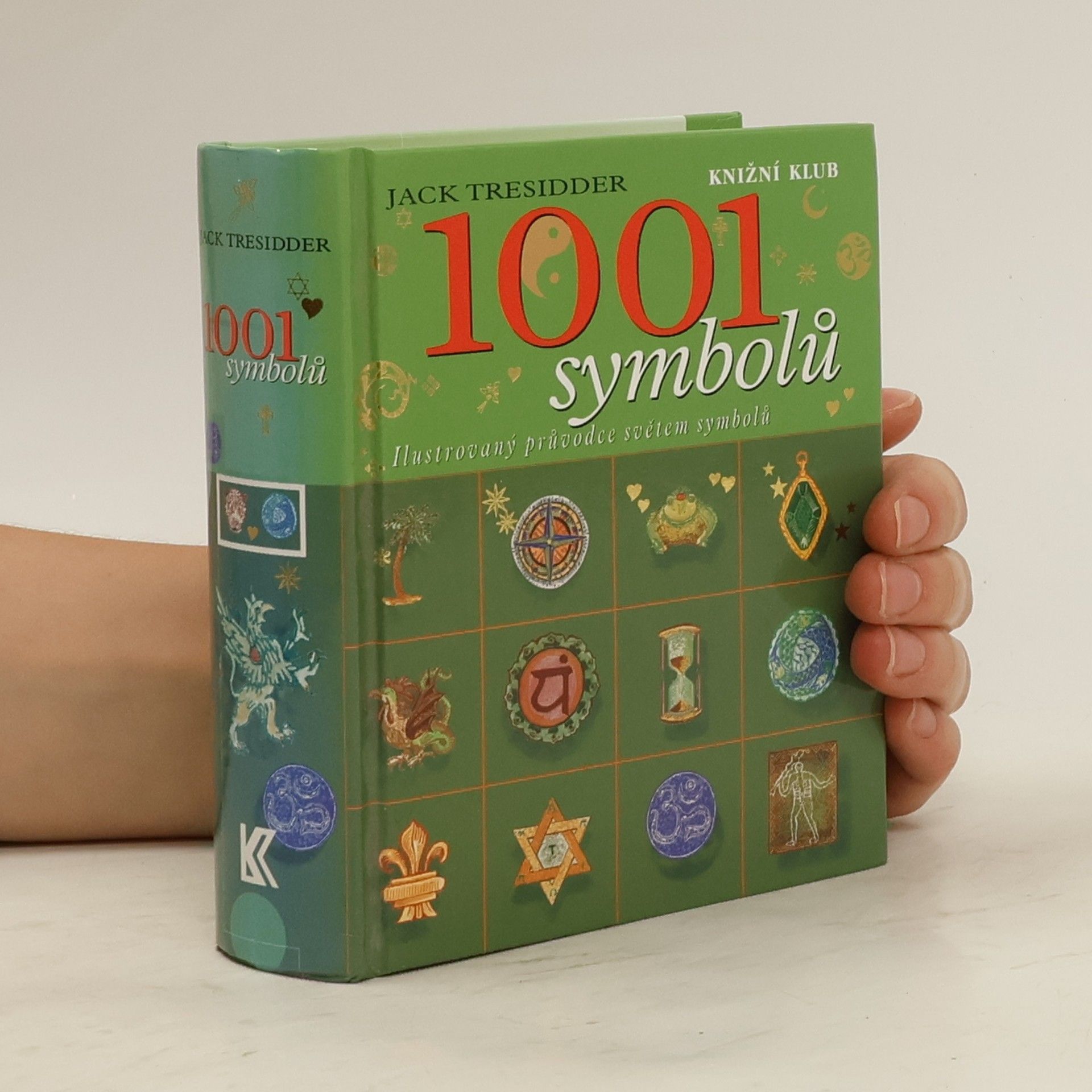 Jack Tresidder 1001 symbolů. Ilustrovaný průvodce světem symbolů