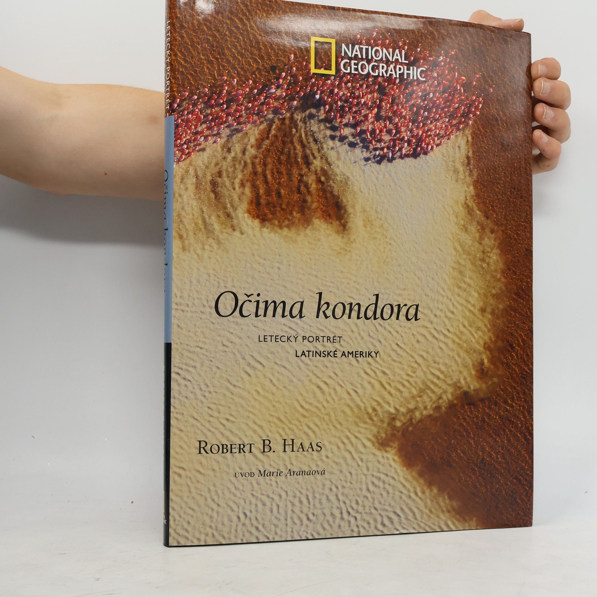 Robert B. Haas Očima kondora. Letecký portrét Latinské Ameriky