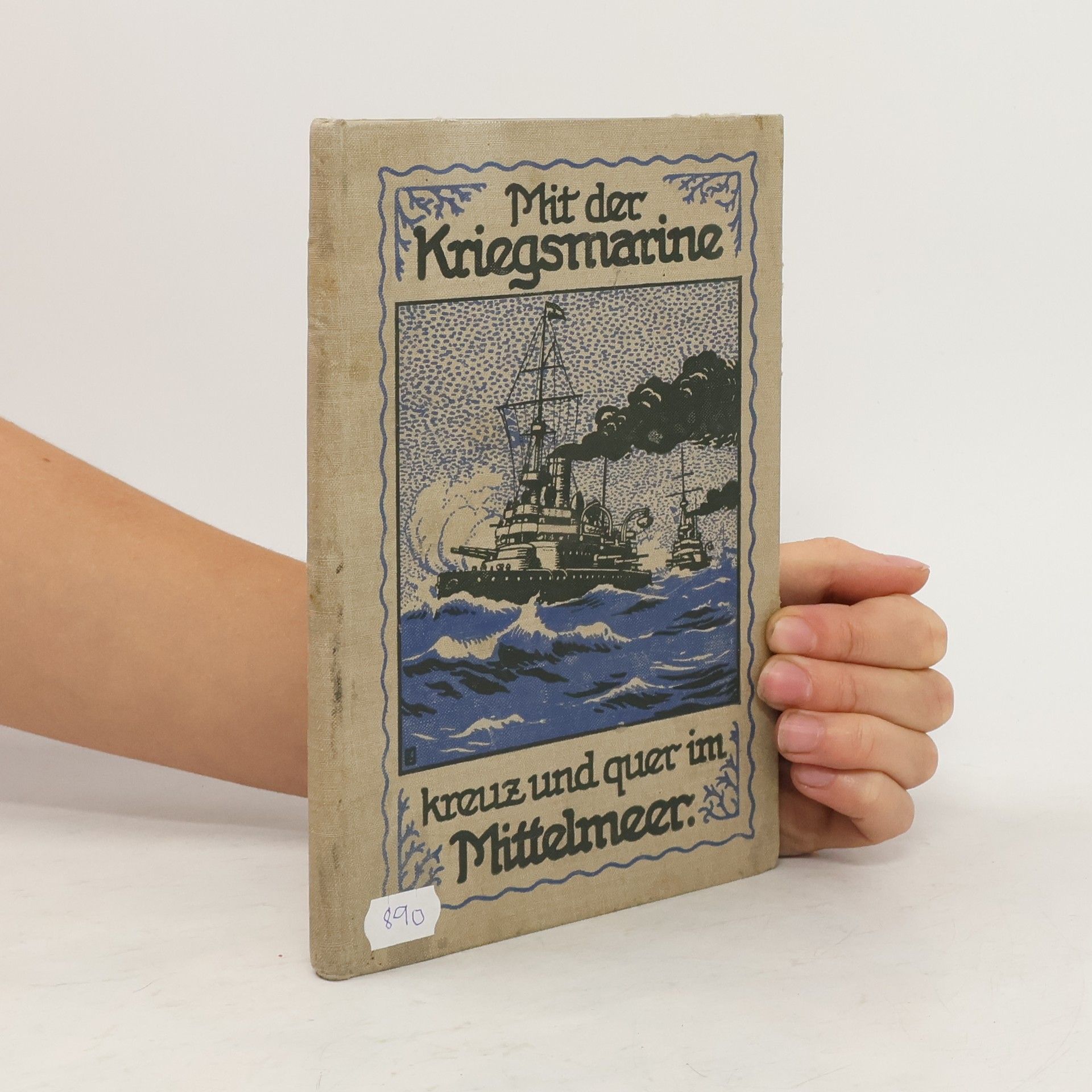 kolektiv Mit der Kriegsmarine kreuz und quer im Mittelmeer