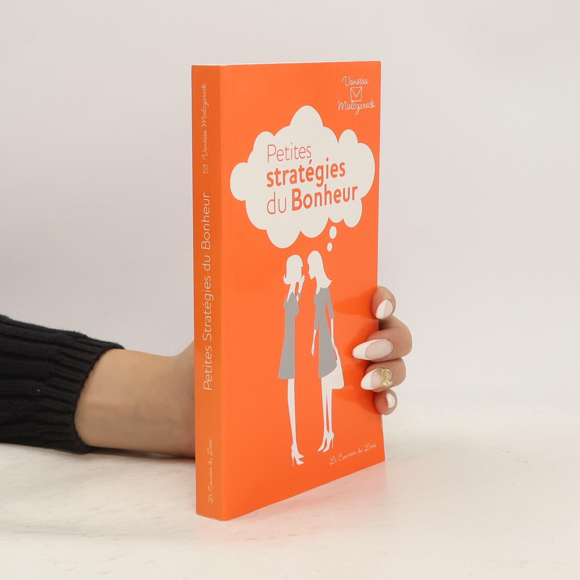 Vanessa Mielczareck Petites stratégies du bonheur