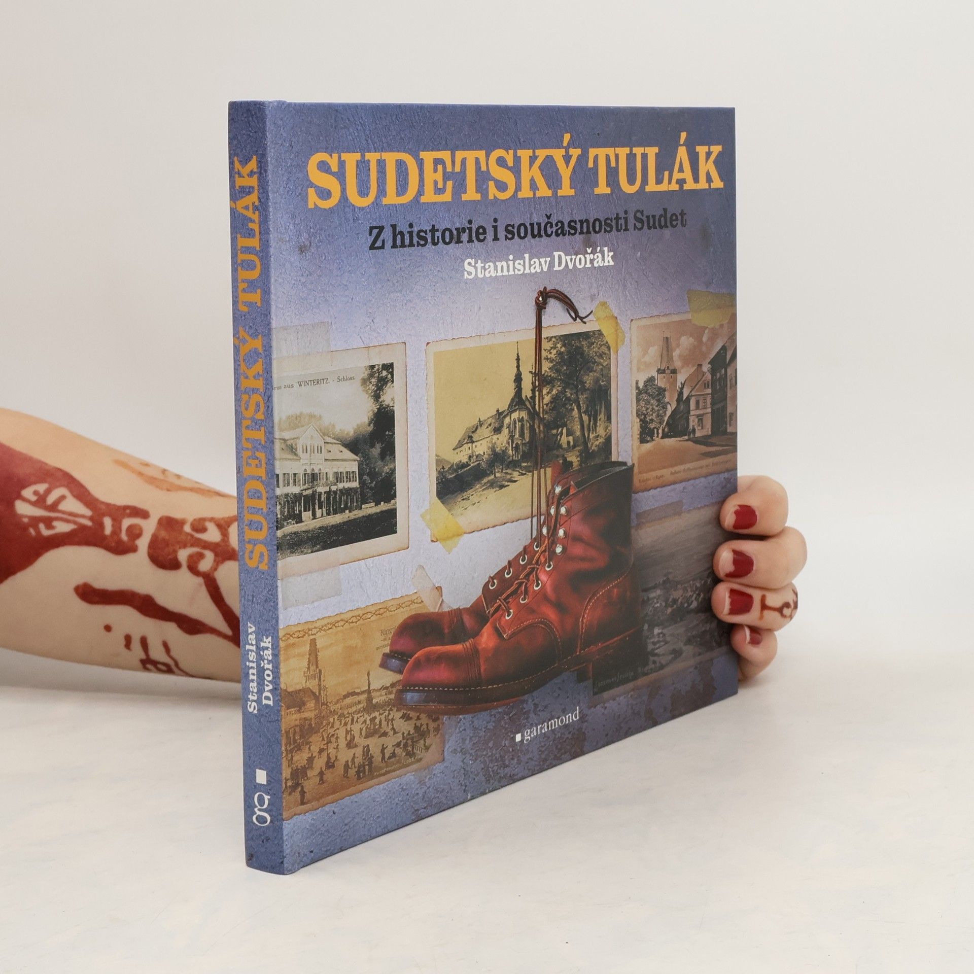 Stanislav Dvořák Sudetský tulák : z historie i současnosti Sudet