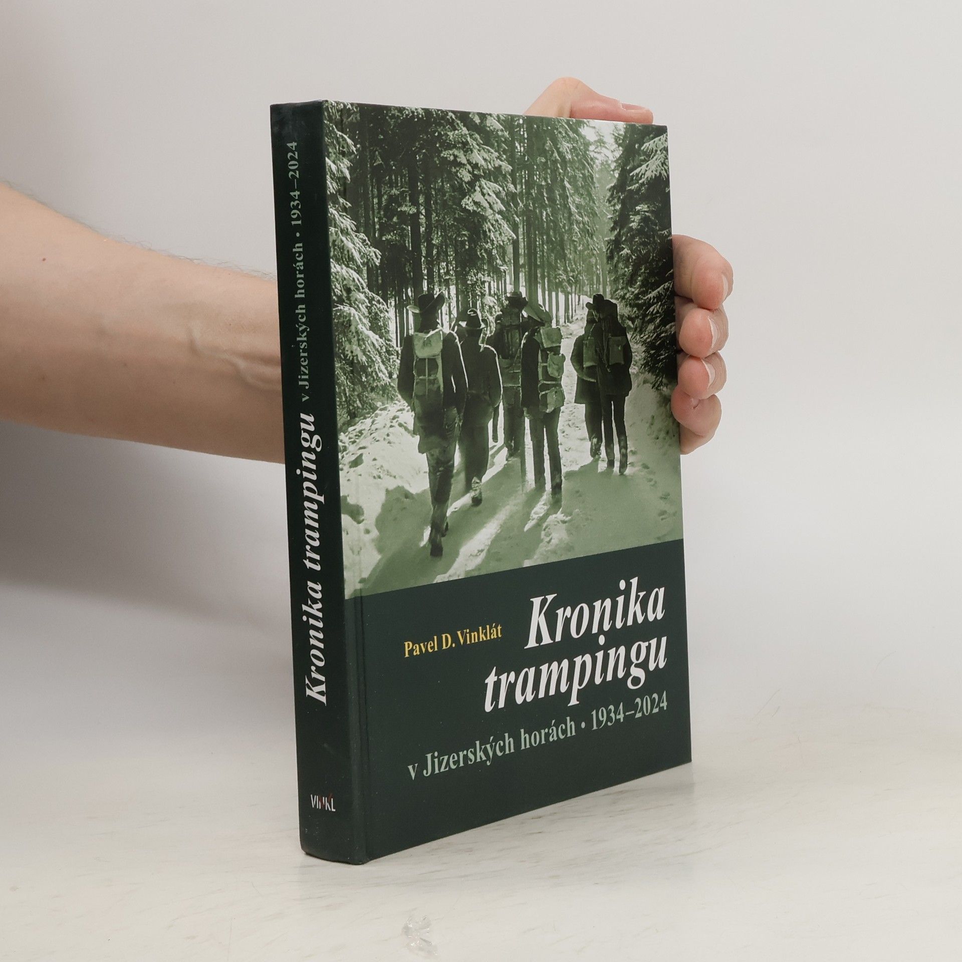 Pavel D. Vinklát Kronika trampingu v Jizerských horách: 1934-2024