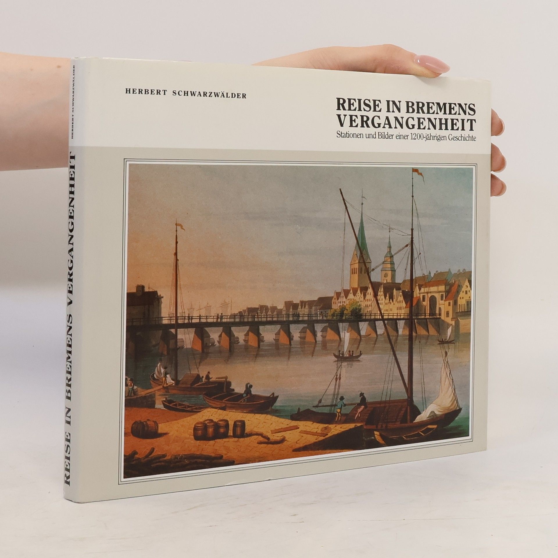 Herbert Schwarzwälder Reise in Bremens Vergangenheit