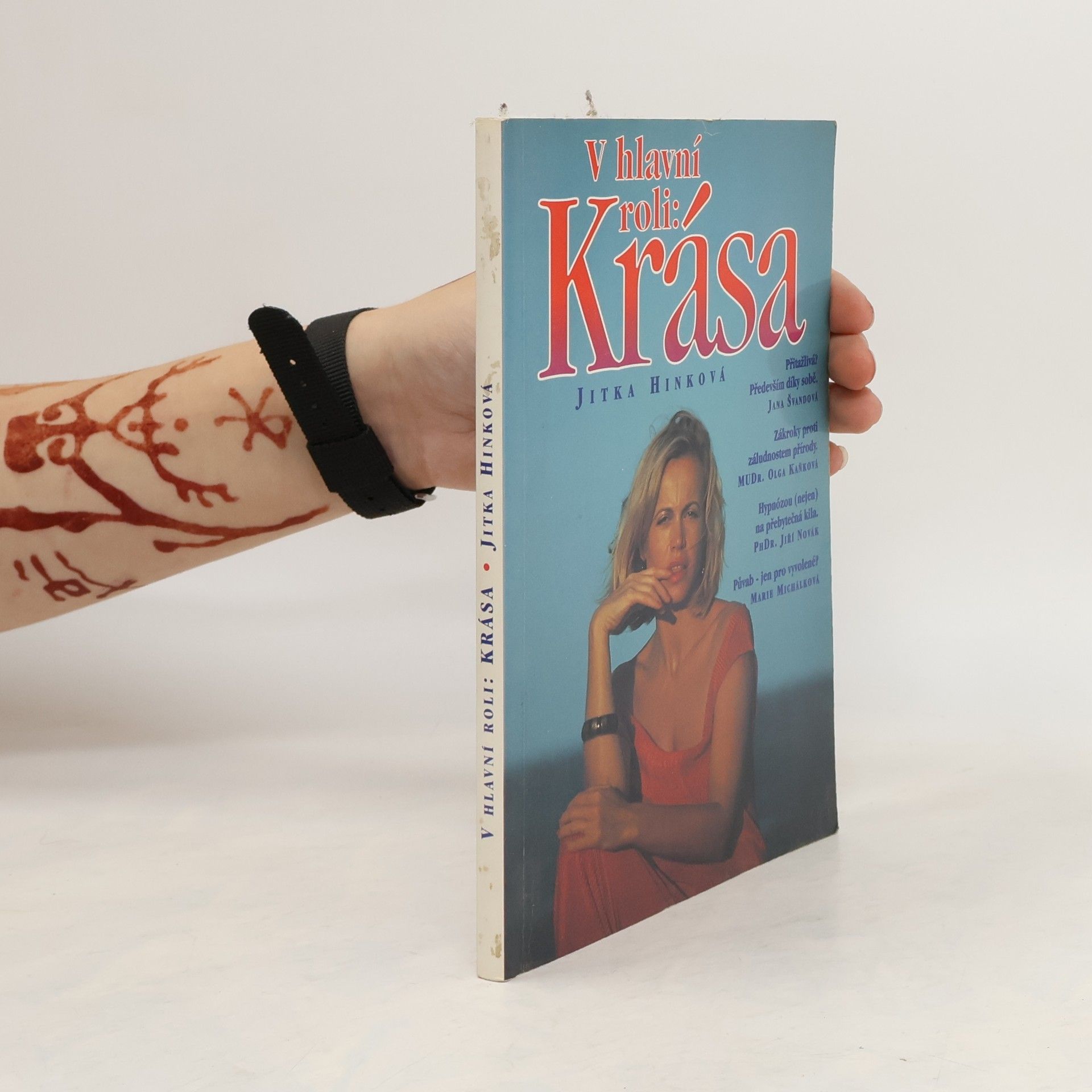 Jitka Hinková V hlavní roli: Krása : [rozhovor s Janou Švandovou a další rozhovory]